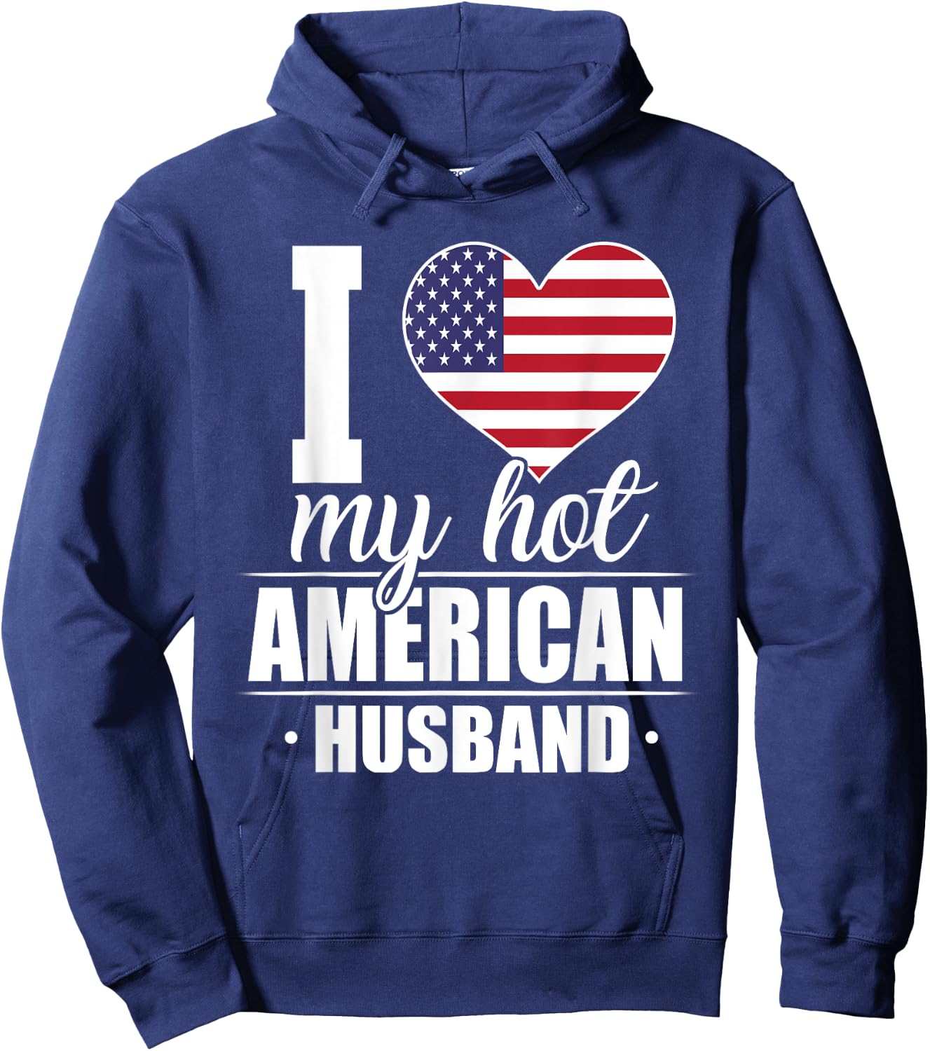 I Love My Hot American Husband Shirt The United States Hoodie - Hoodie | Navy