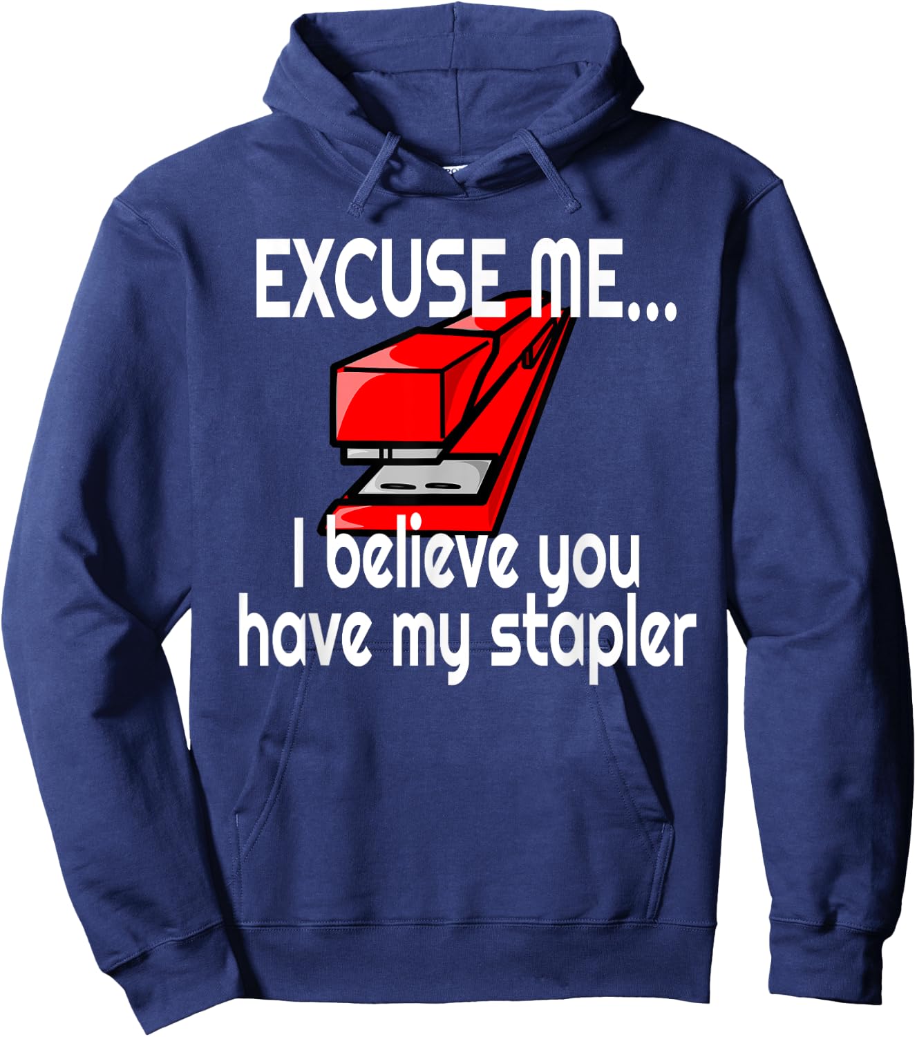 Red Stapler Excuse Me Have You Seen My Stapler? Hoodie - Hoodie | Navy