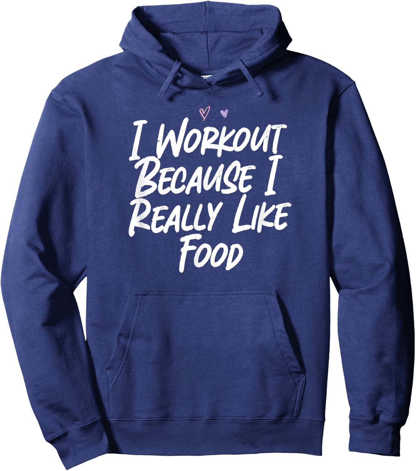 I Workout Because I Really Like Food Hoodie - Hoodie | Navy