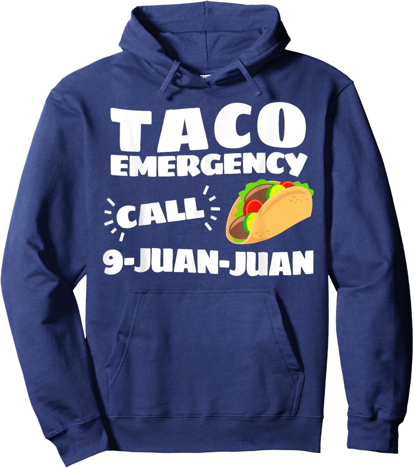 Funny Taco Emergency Cinco de Mayo Men Women Hoodie - Hoodie | Navy