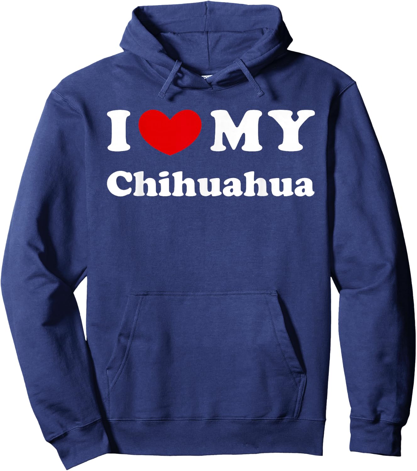 I Love My Chihuahua, I Love My Chihuahua Hoodie - Hoodie | Navy