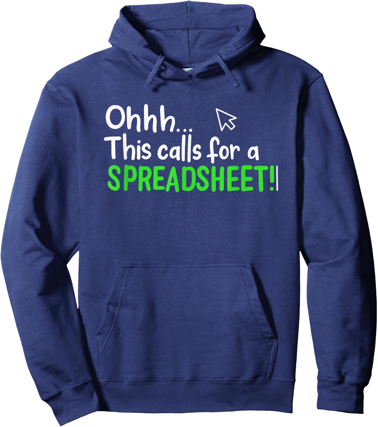 Ohhh This Calls for A Spreadsheet Hoodie - Hoodie | Navy