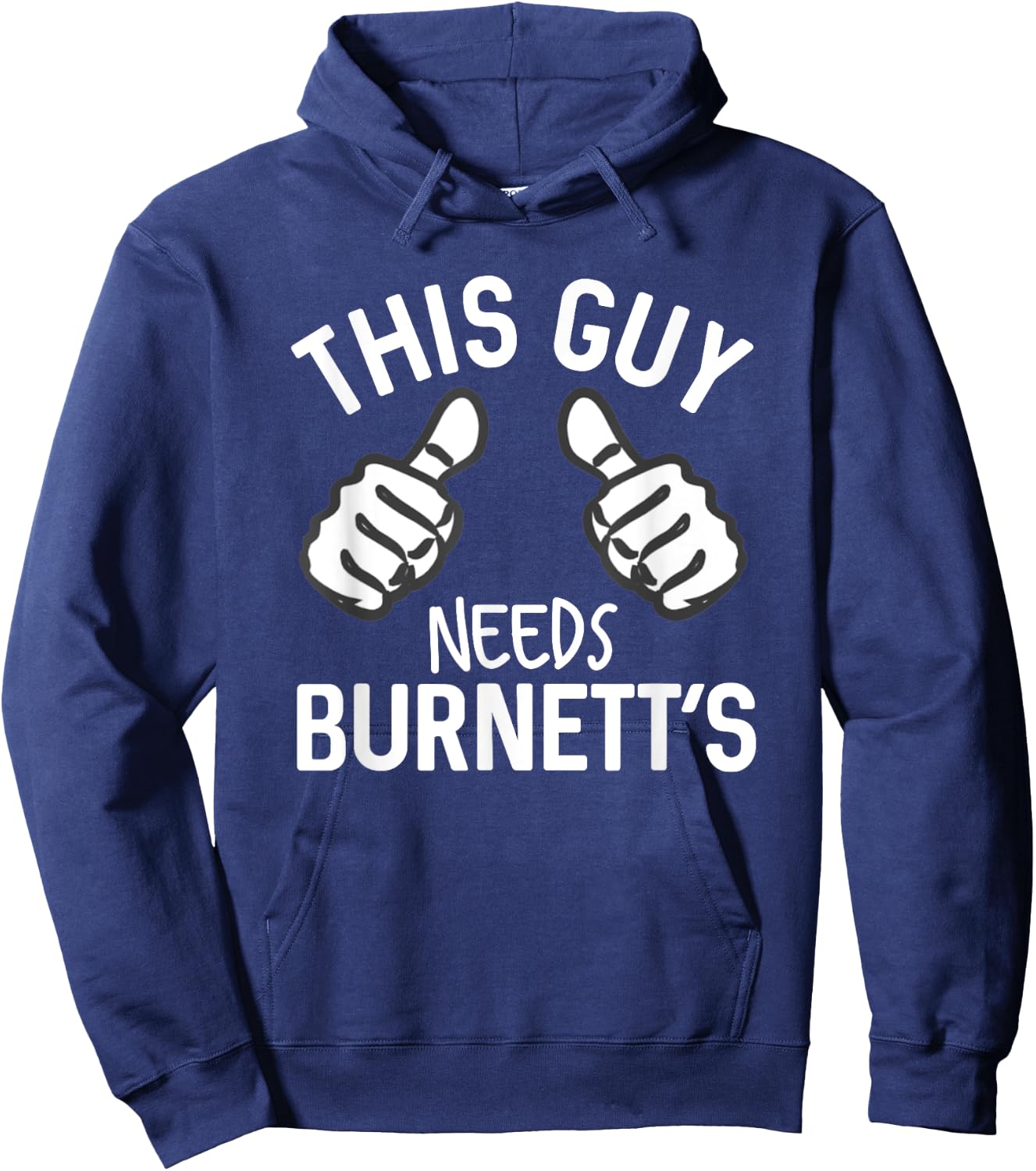 This Guy Needs Burnett's Alcohol Vodka Funny Party Hoodie - Hoodie | Navy