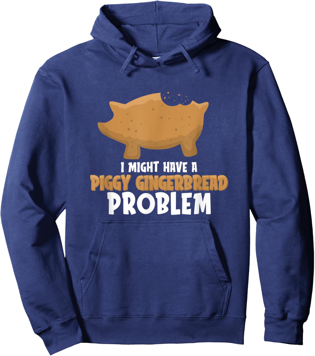 I Might Have A Piggy Gingerbread Problem Mexican Sweet Bread Hoodie - Hoodie | Navy