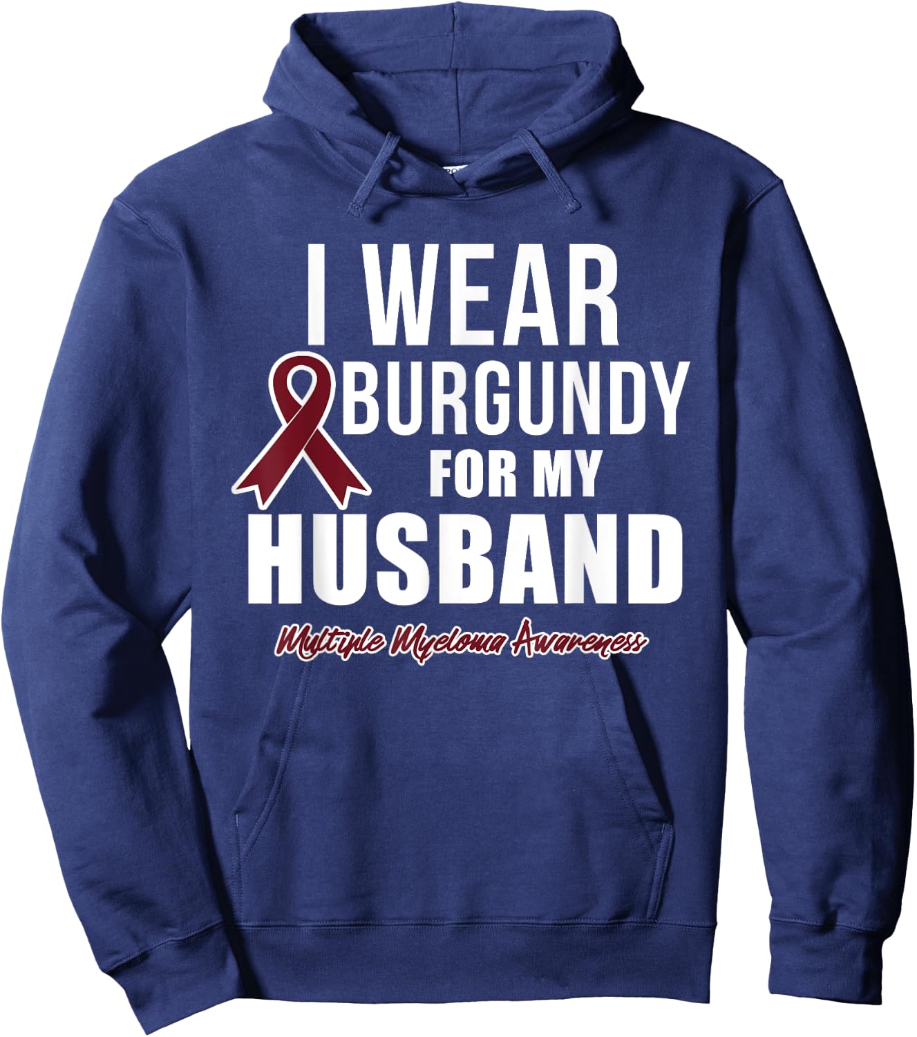Multiple Myeloma T Shirts I Wear Burgundy for My Husband Hoodie - Hoodie | Navy