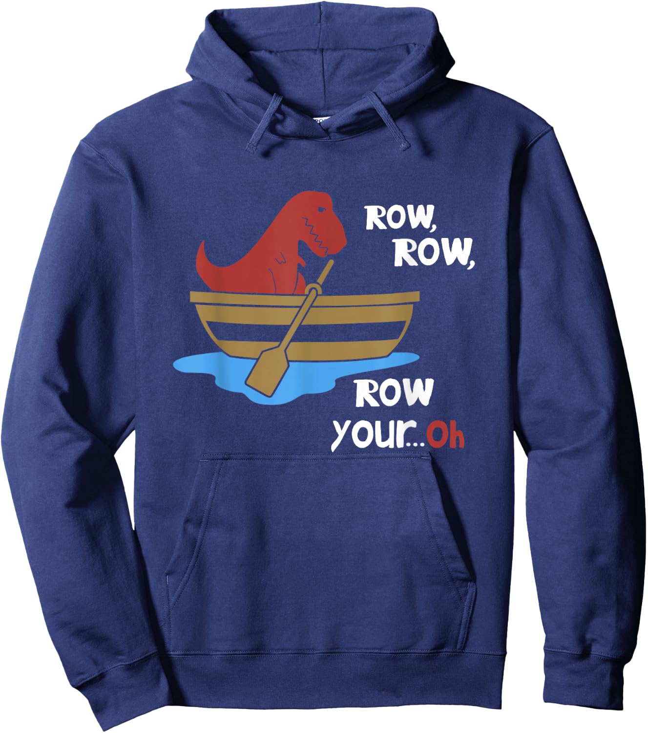 Row Row Your Oh Funny Sad T-Rex in Boat Sarcasm Gift Meme Hoodie - Hoodie | Navy