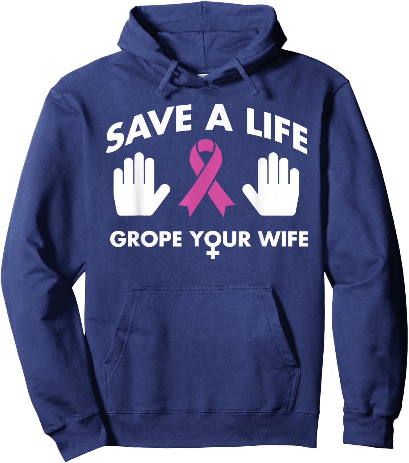 Save A Life Grope Your Wife Pink Ribbon Breast Cancer Shirt Hoodie - Hoodie | Navy
