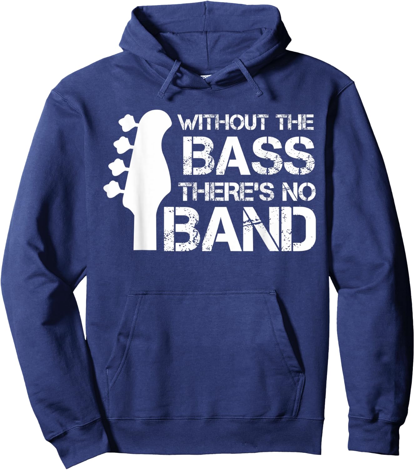 Without The Bass There’s No Band | Musician Funny Bass Hoodie - Hoodie | Navy