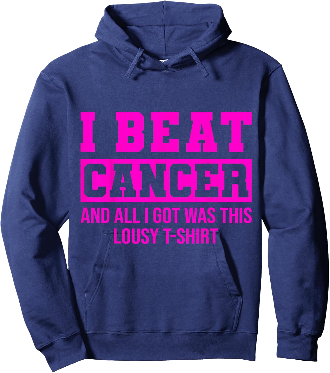 I Beat Cancer And All I Got Was This Lousy Breast Cancer Hoodie - Hoodie | Navy