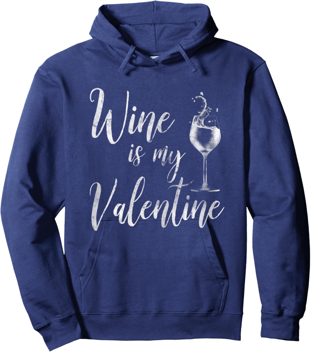 Wine Is My Valentine Shirt Wine Lover Funny Valentine's Day Hoodie - Hoodie | Navy
