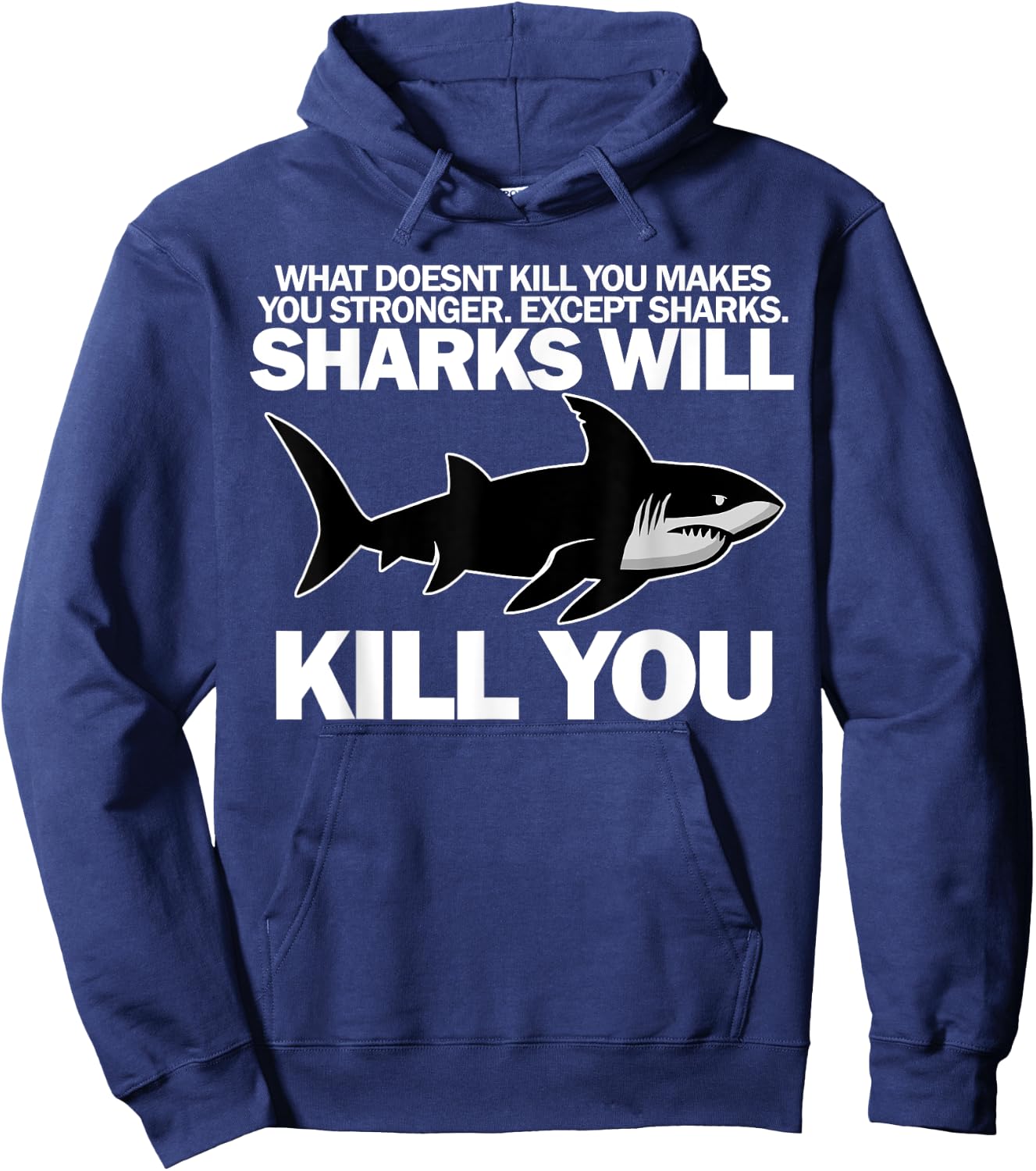 Sharks will kill you funny shark Hoodie - Hoodie | Navy