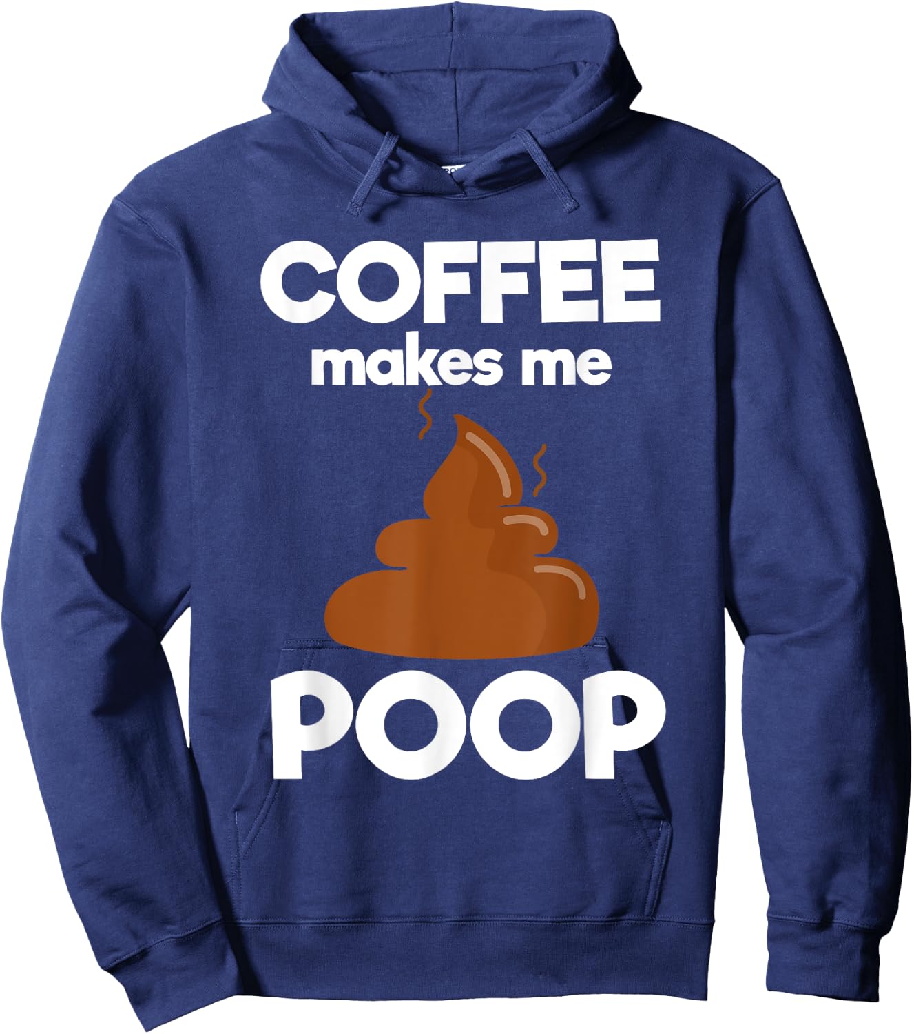 Coffee Makes Me Poop Funny Coffee Lover Hoodie - Hoodie | Navy