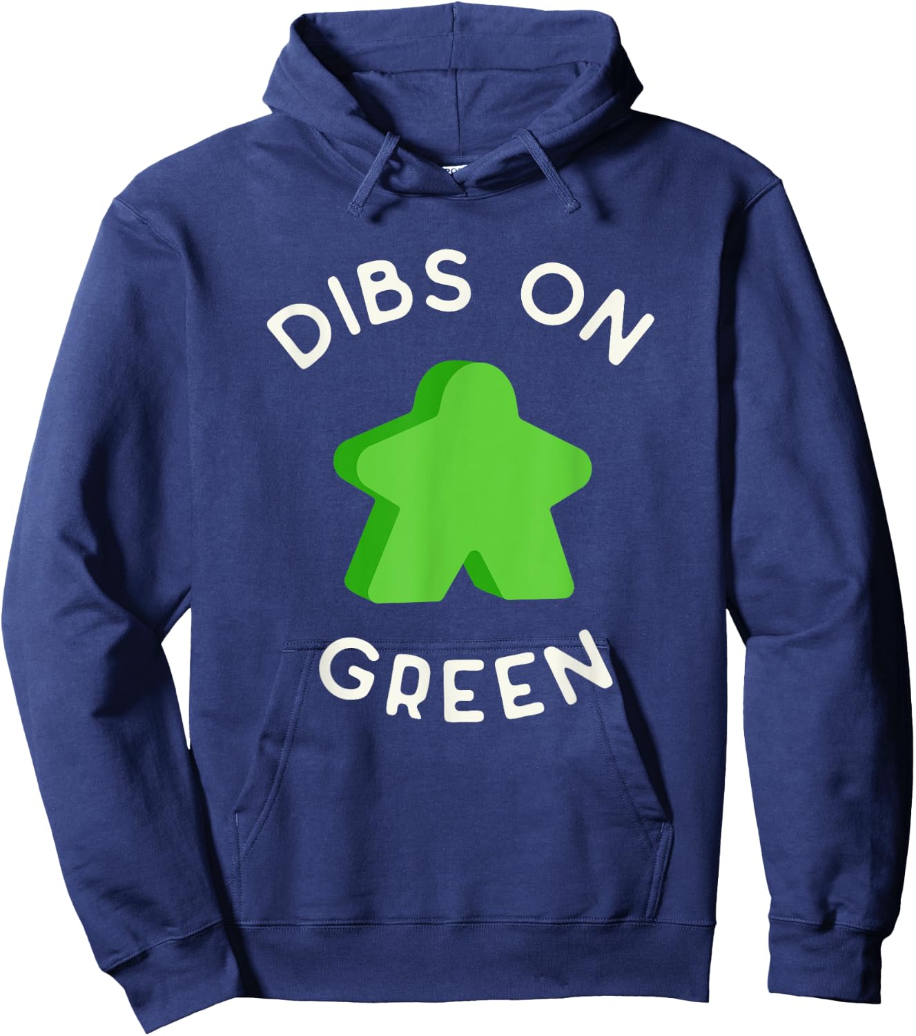 I Call Dibs on that Green Meeple 'Coz I Always Play Green! Hoodie - Hoodie | Navy