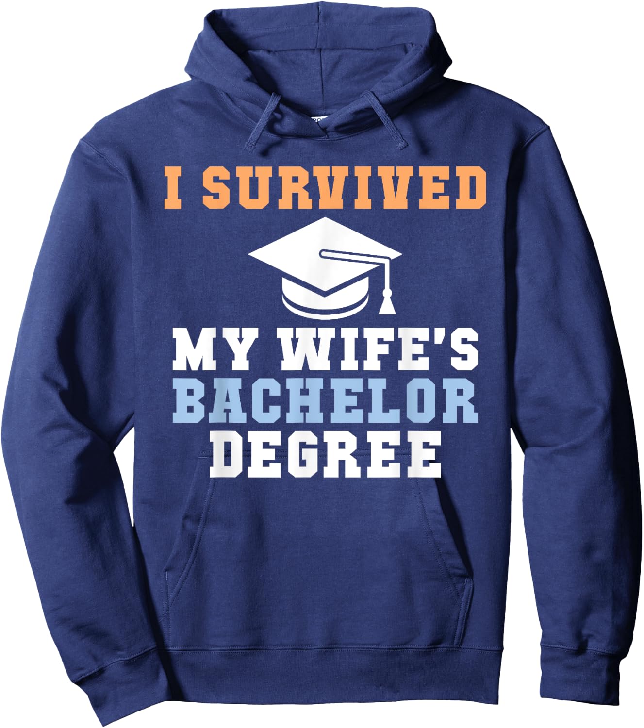 I survived my Wifes Bachelor Degree Couple College Grad Hoodie - Hoodie | Navy