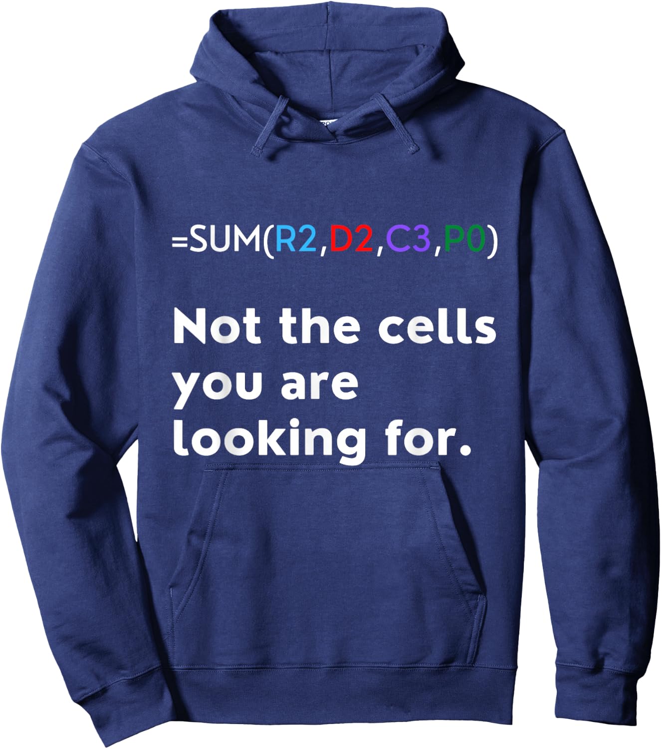 Not The Cells You were Looking for Excel Accountant Funny Hoodie - Hoodie | Navy