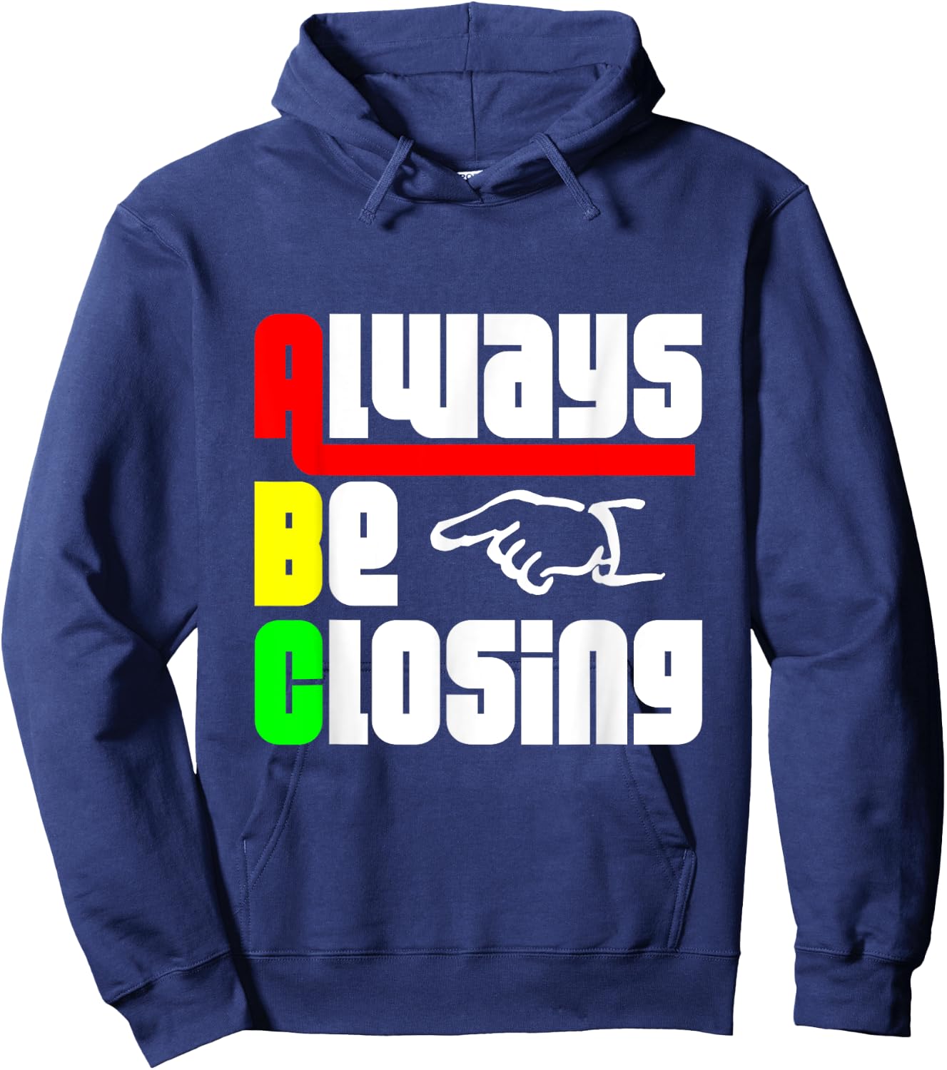 Always be Closing T Shirt Hoodie - Hoodie | Navy