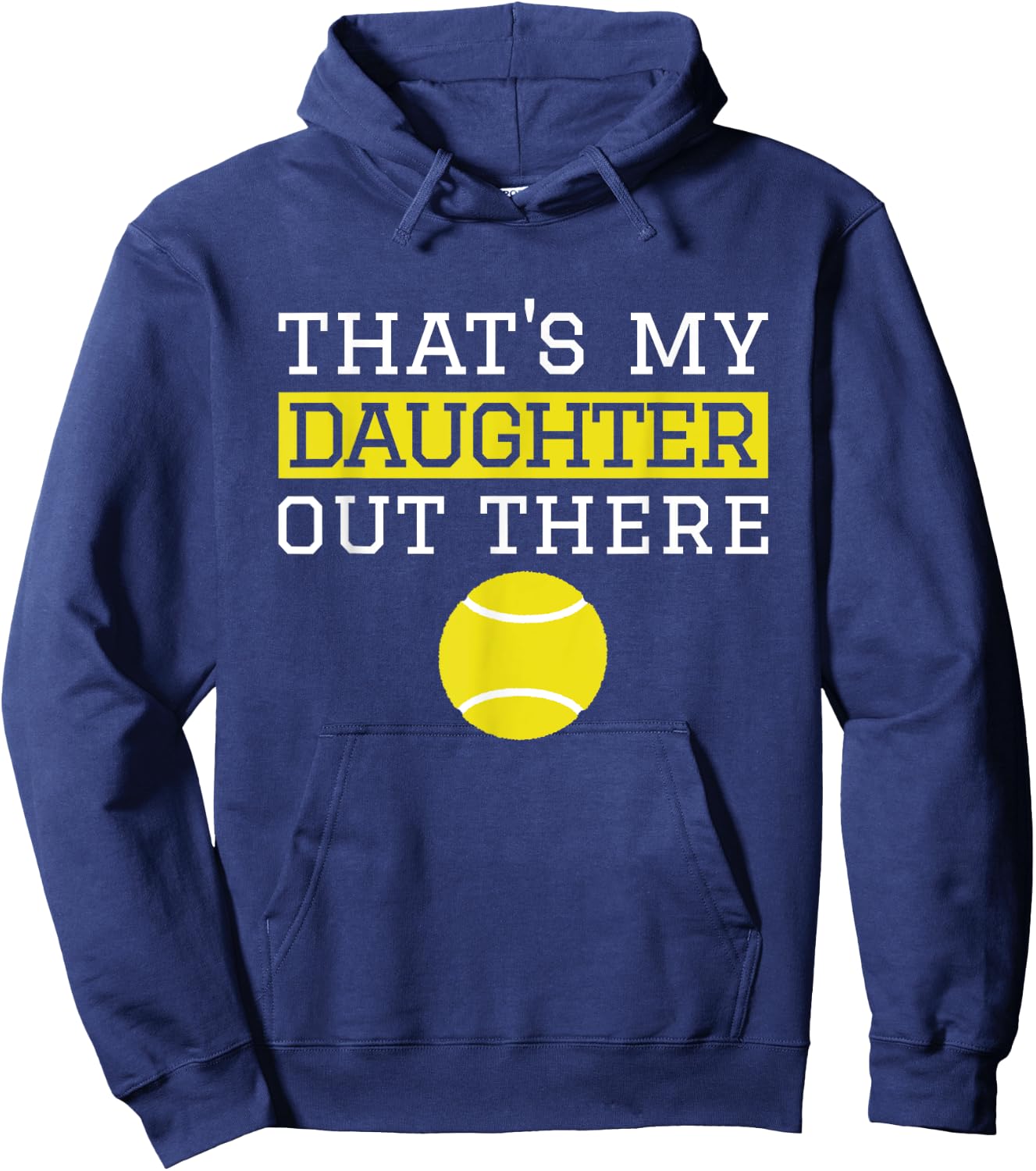 That's My Daughter Out There Tennis Gift Mom Dad Tennis Hoodie - Hoodie | Navy