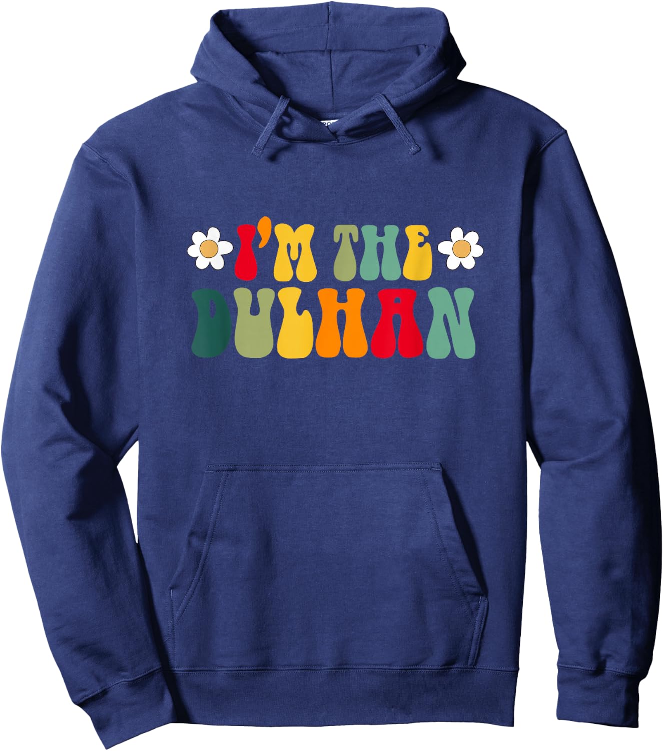 I'm The Dulhan Funny Bride Bridesmaids Indian Bachelorette Hoodie - Hoodie | Navy