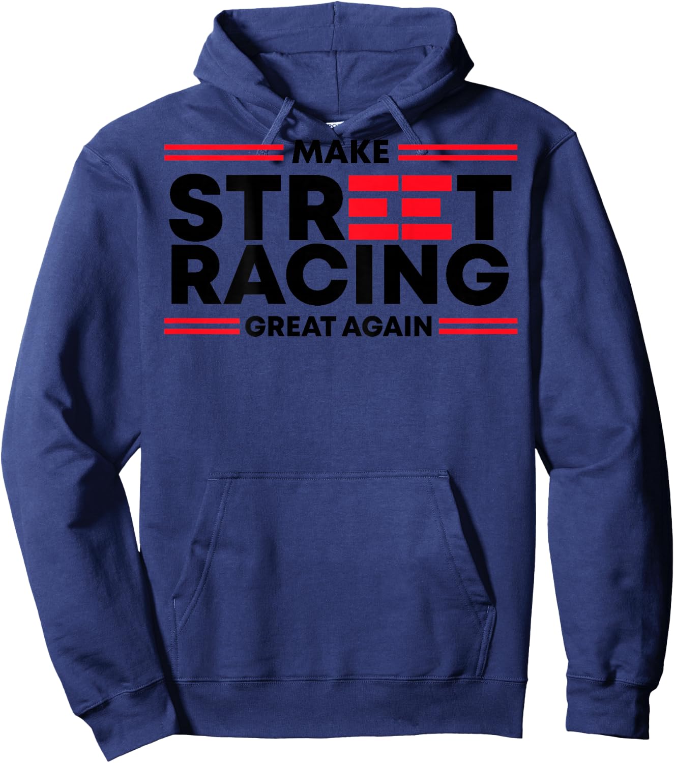 Make Street Racing Great Again (on back) Hoodie - Hoodie | Navy