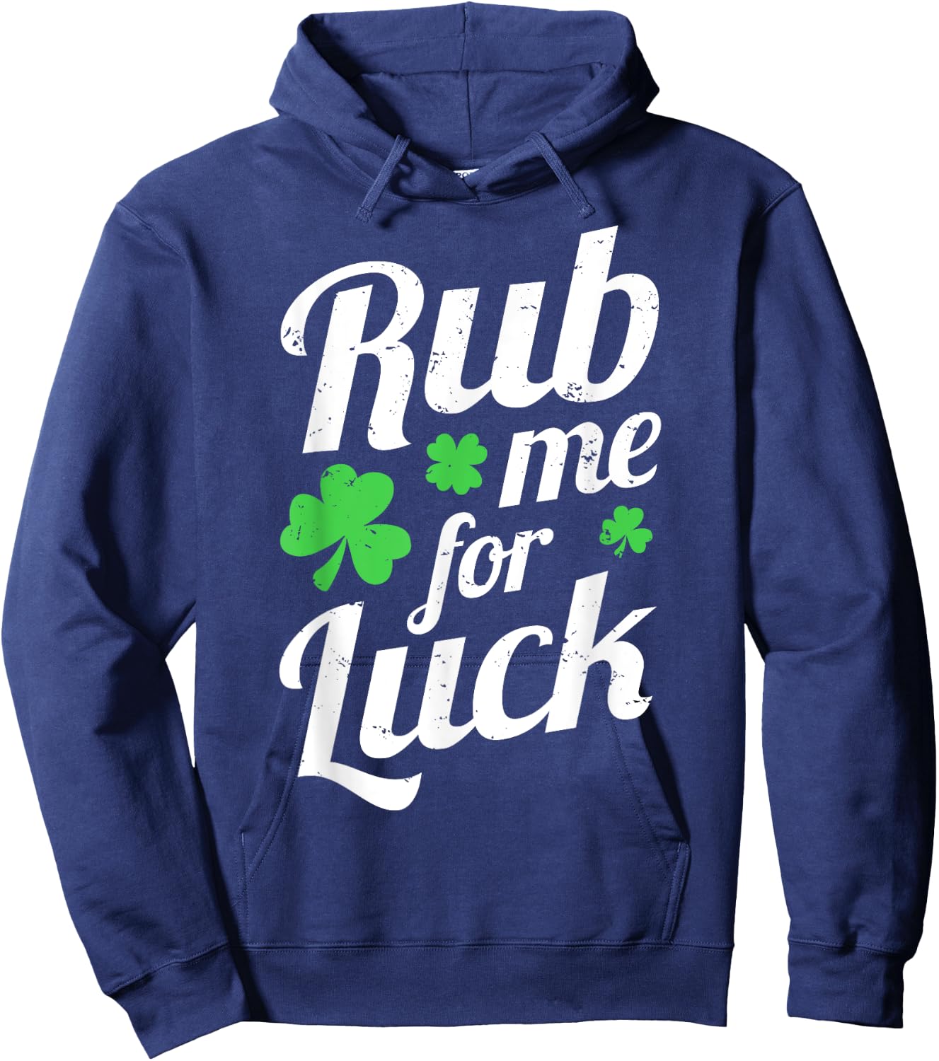 Rub Me For Luck - Saint Patrick's Day Irish Party Funny Gift Hoodie - Hoodie | Navy