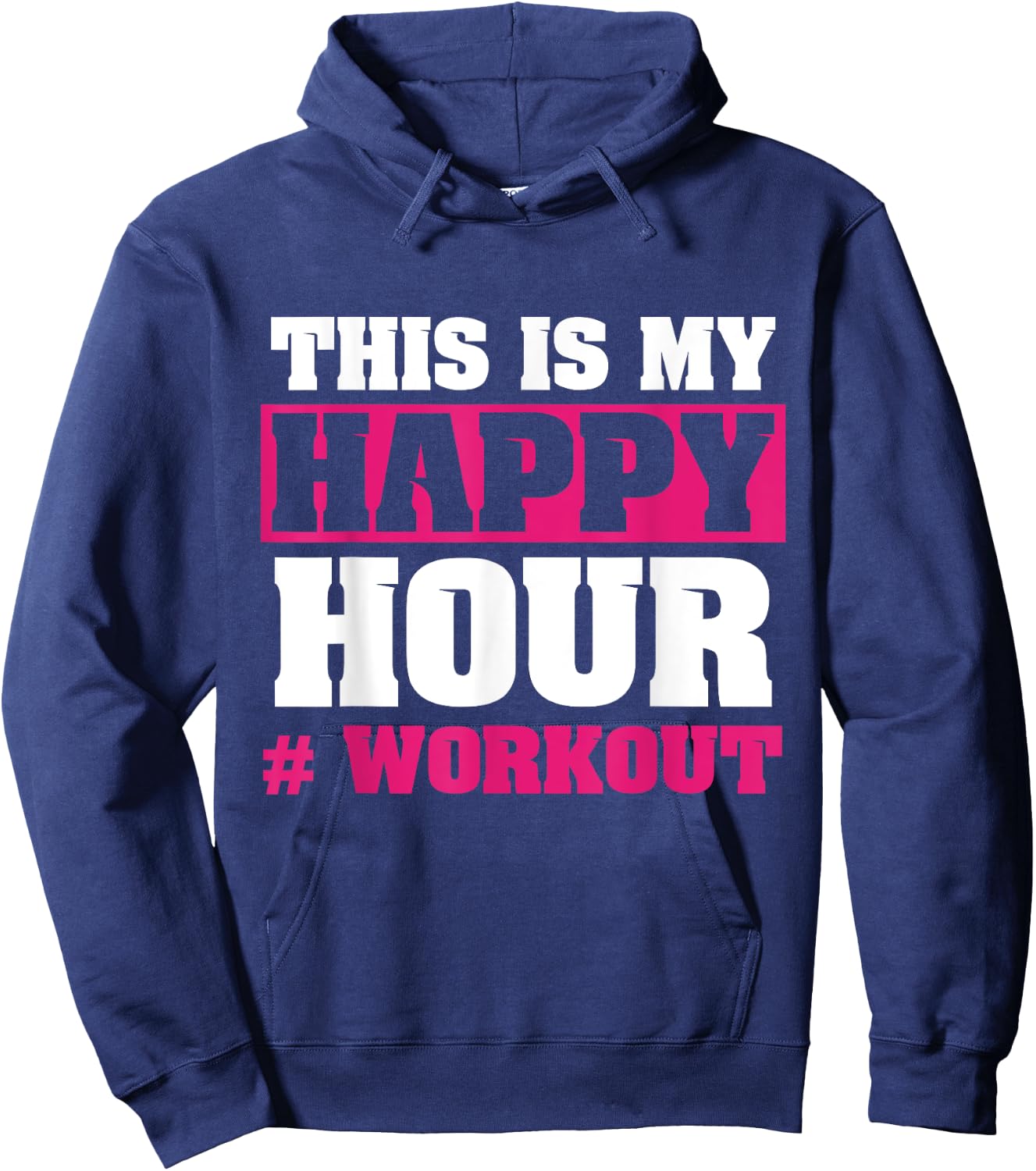This is My Happy Hour Workout Funny Gift Fitness Lover Shirt Hoodie - Hoodie | Navy