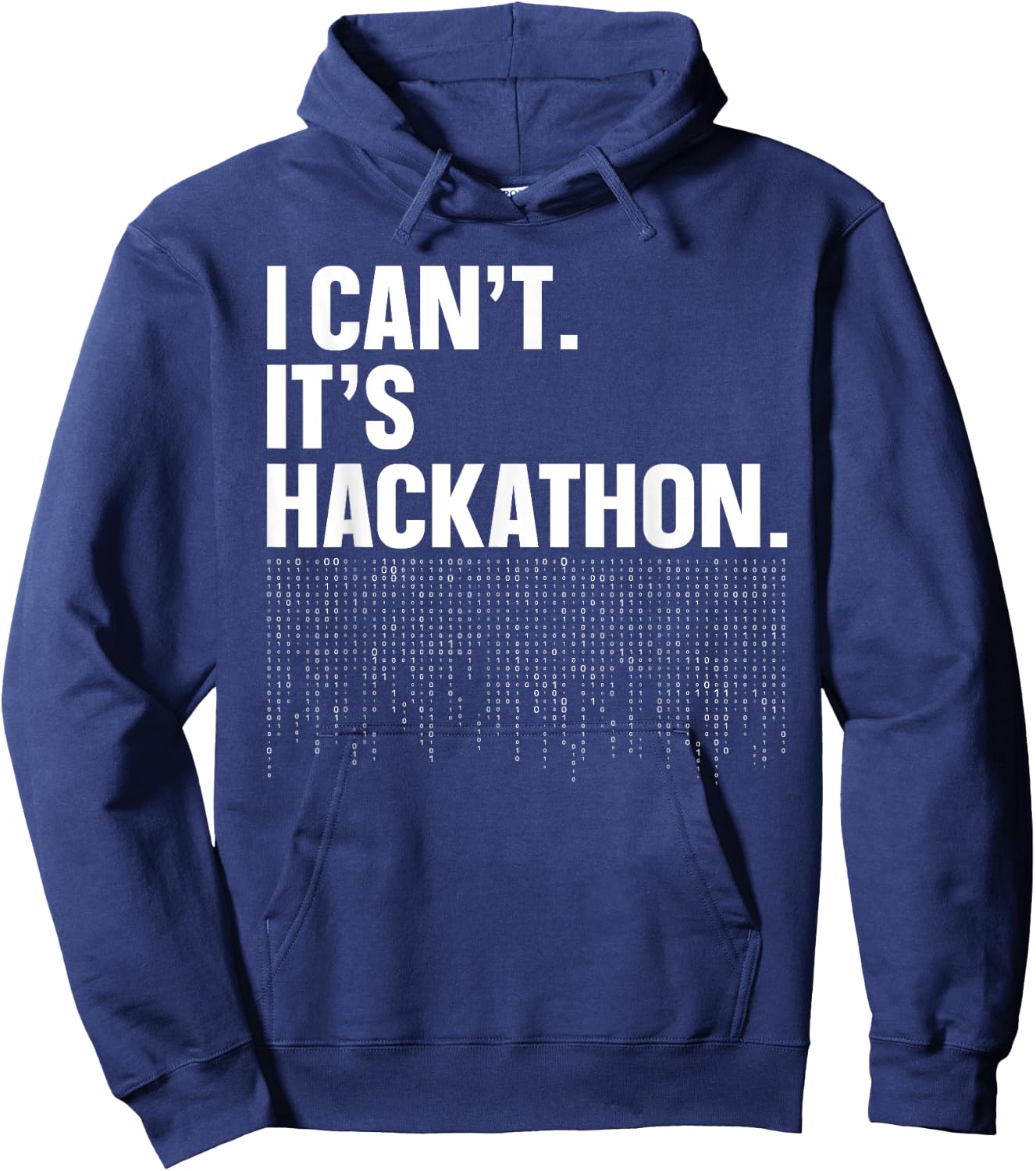I Can't. It's Hackathon. - Programmer Hackathon Design Hoodie - Hoodie | Navy