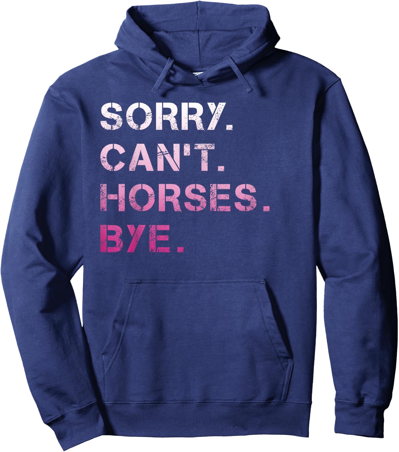 Sorry Can't Horses Bye Funny Horse Hoodie - Hoodie | Navy