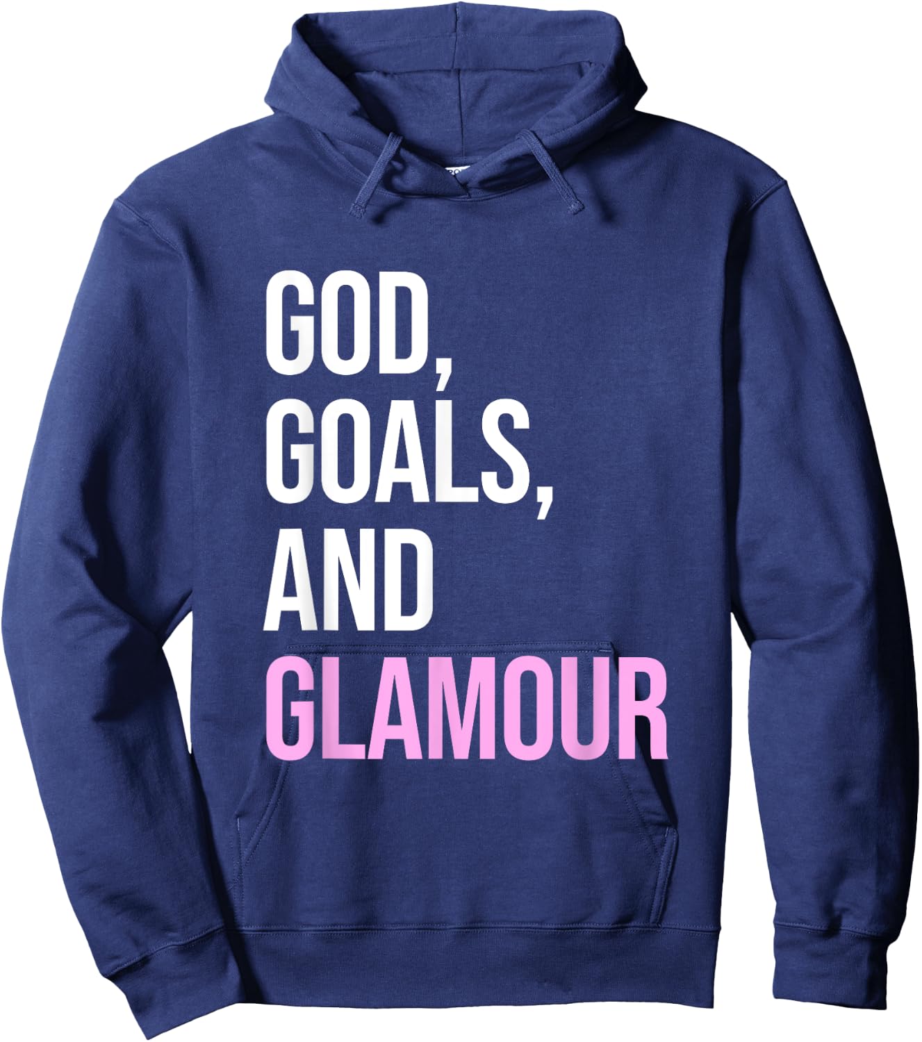 God Goals And Glamour Funny Quote Hoodie - Hoodie | Navy