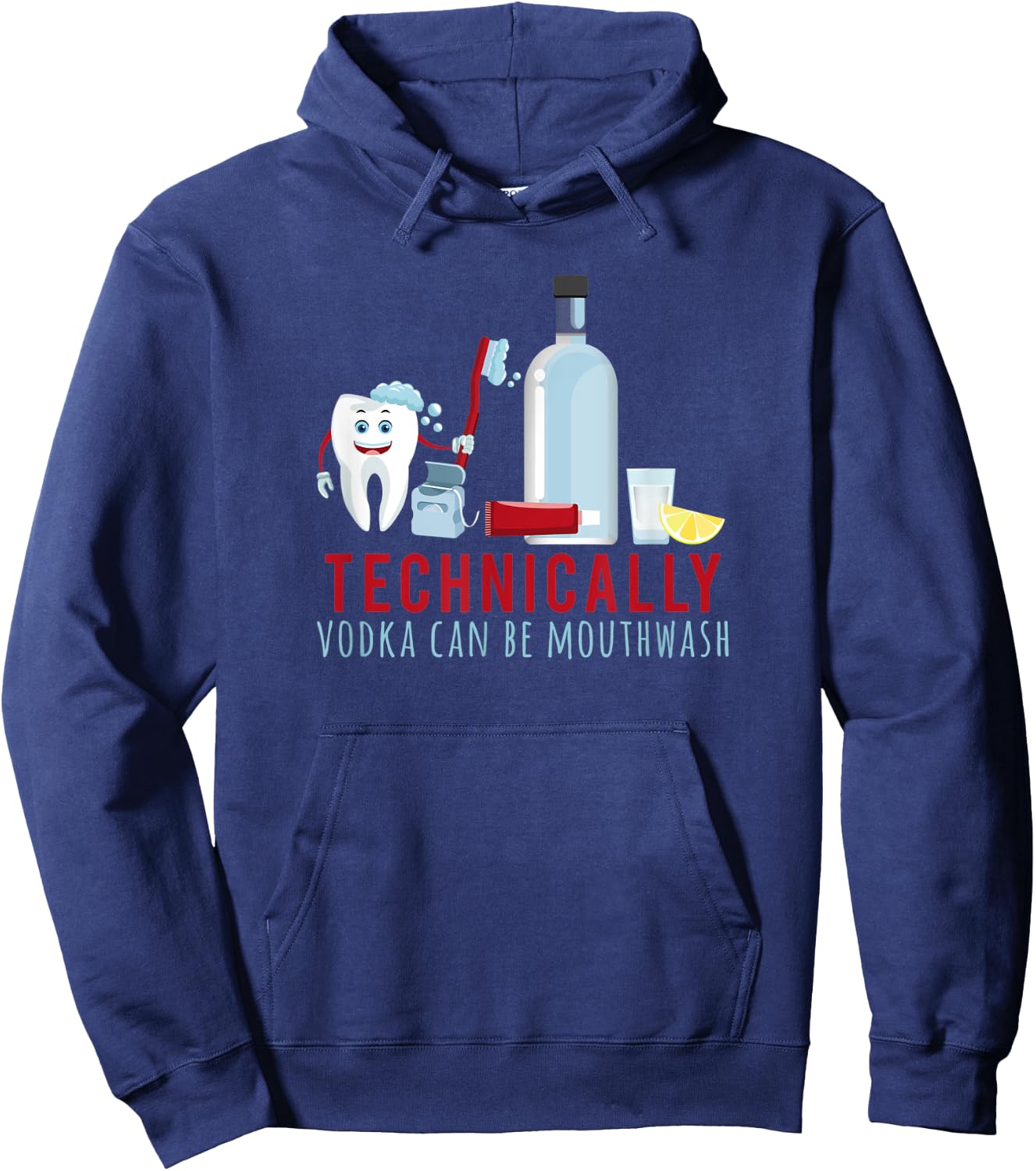 TECHNICALLY VODKA CAN BE MOUTHWASH drunk humor meme Hoodie - Hoodie | Navy
