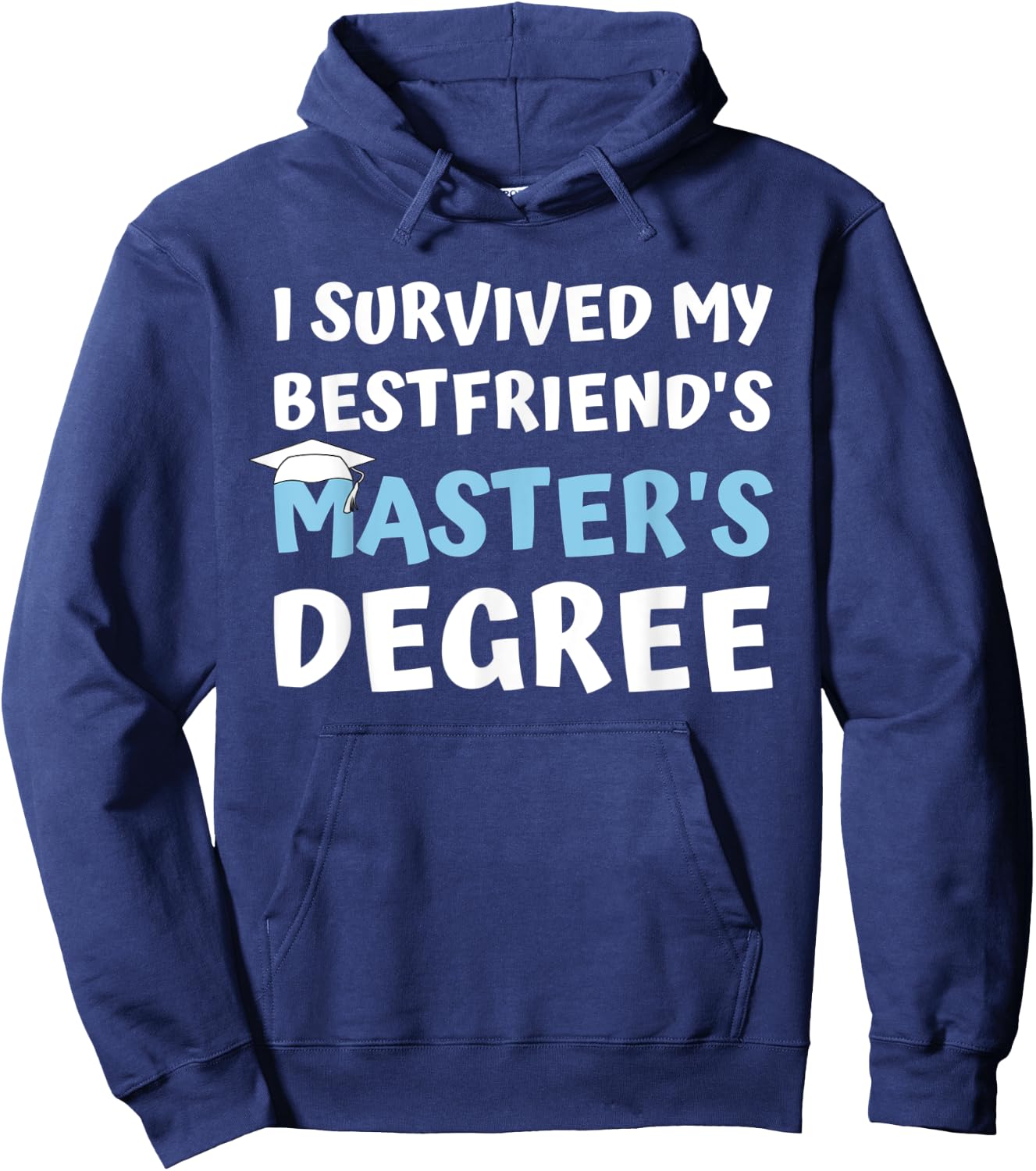 I Survived My Bestfriends Masters Degree College Graduation Hoodie - Hoodie | Navy