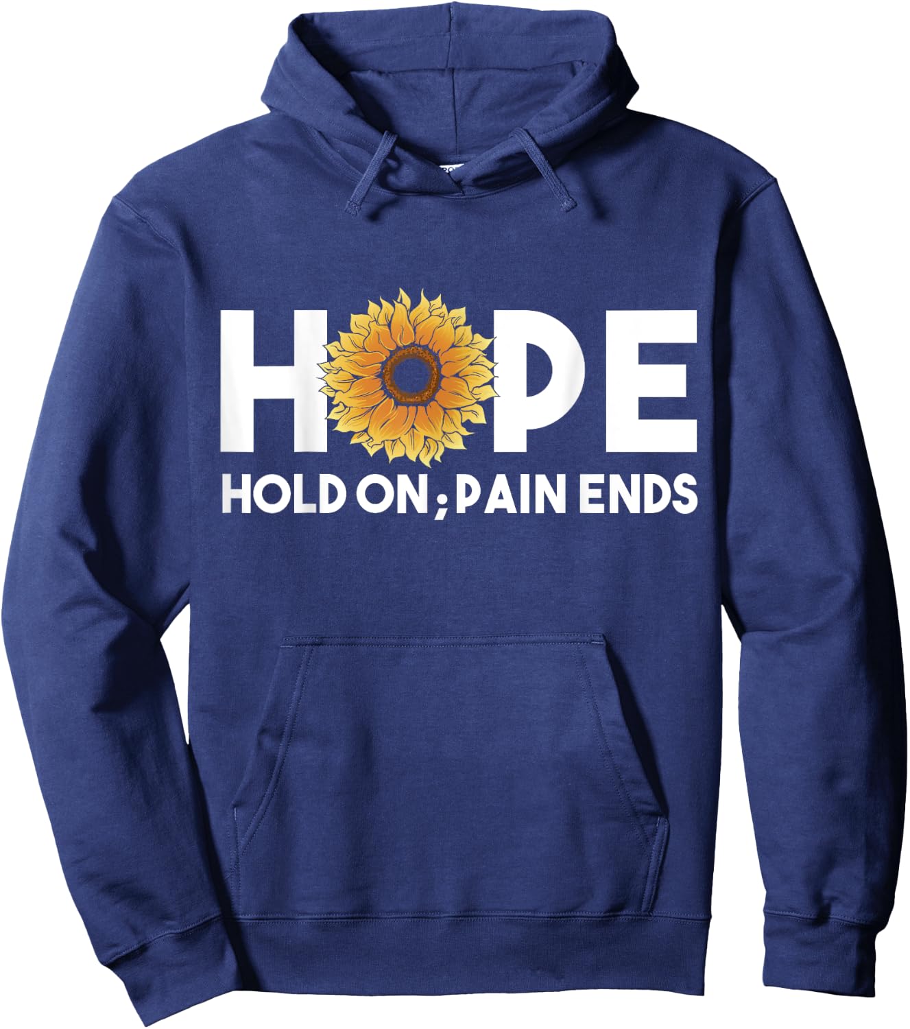 Hope Hold On Pain Ends, Sunflower Mental Health Awareness Hoodie - Hoodie | Navy