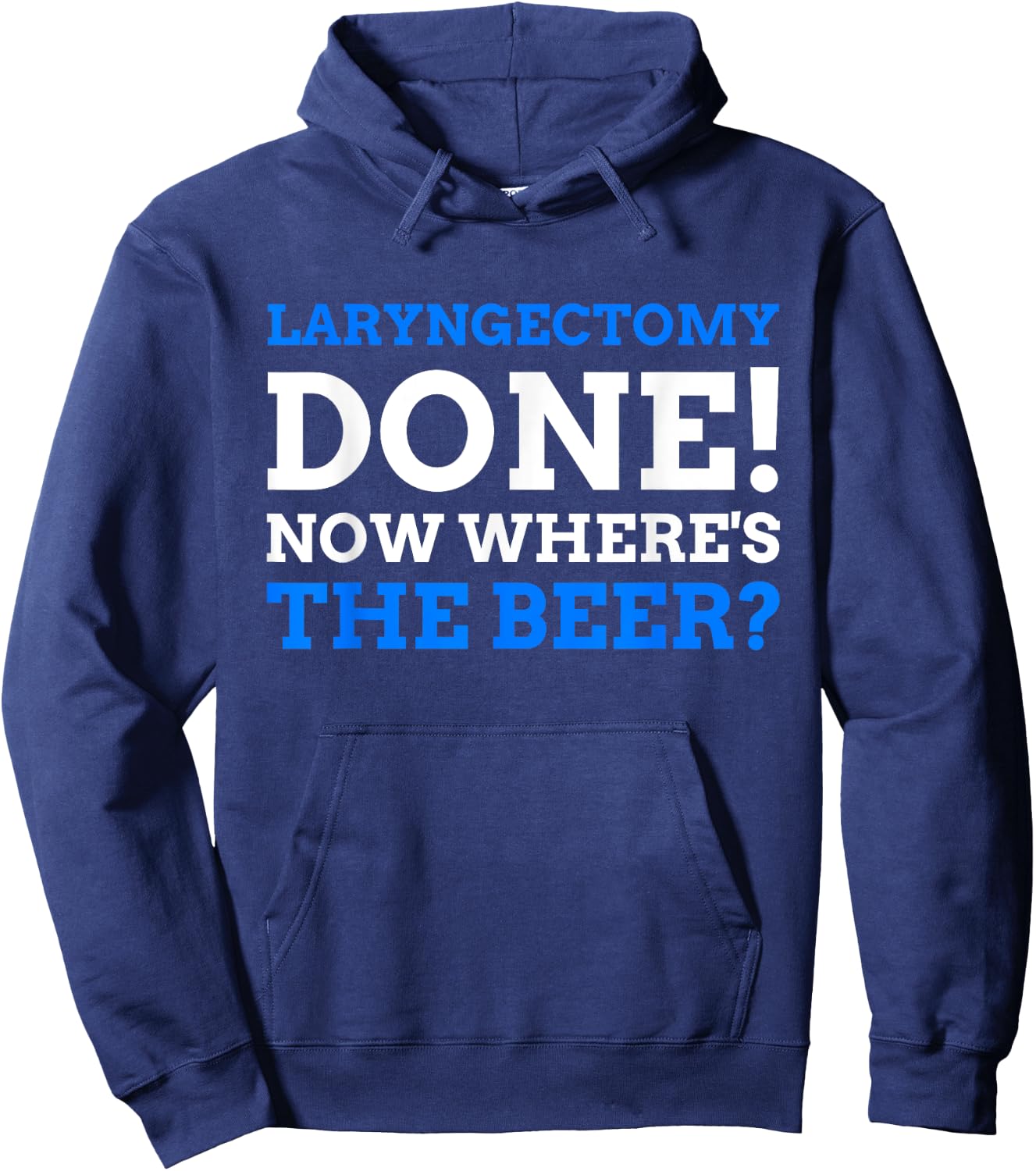 Laryngectomy Done! Now where's The Beer? Funny Larynx Hoodie - Hoodie | Navy