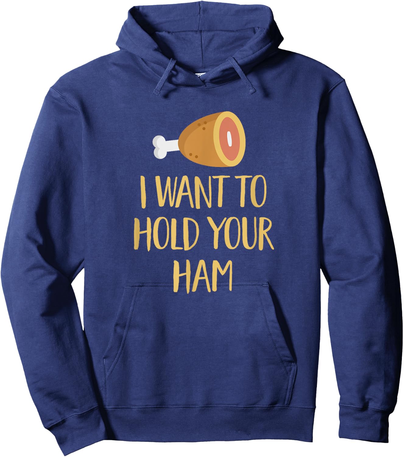 I Want to Hold Your Ham Funny Song Pun Music Parody Hoodie - Hoodie | Navy
