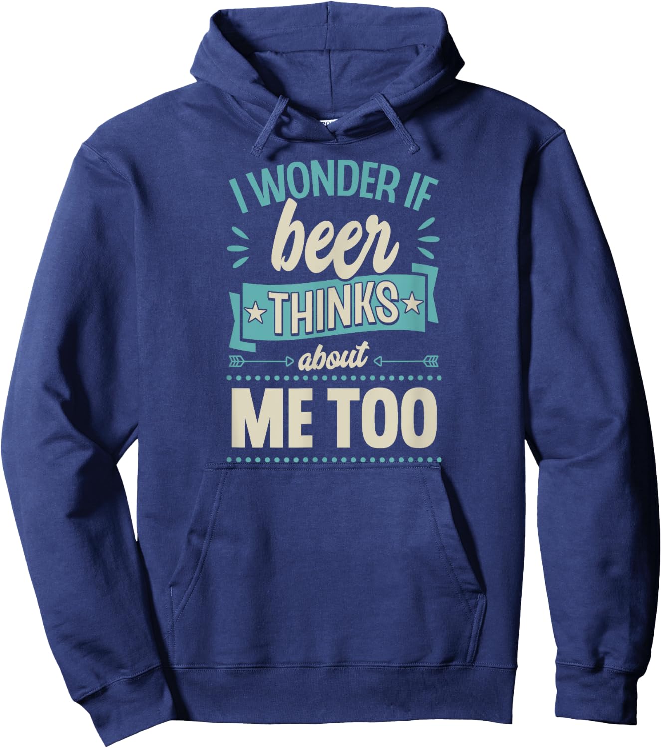 I Wonder If Beer Thinks About Me Too Hoodie - Hoodie | Navy