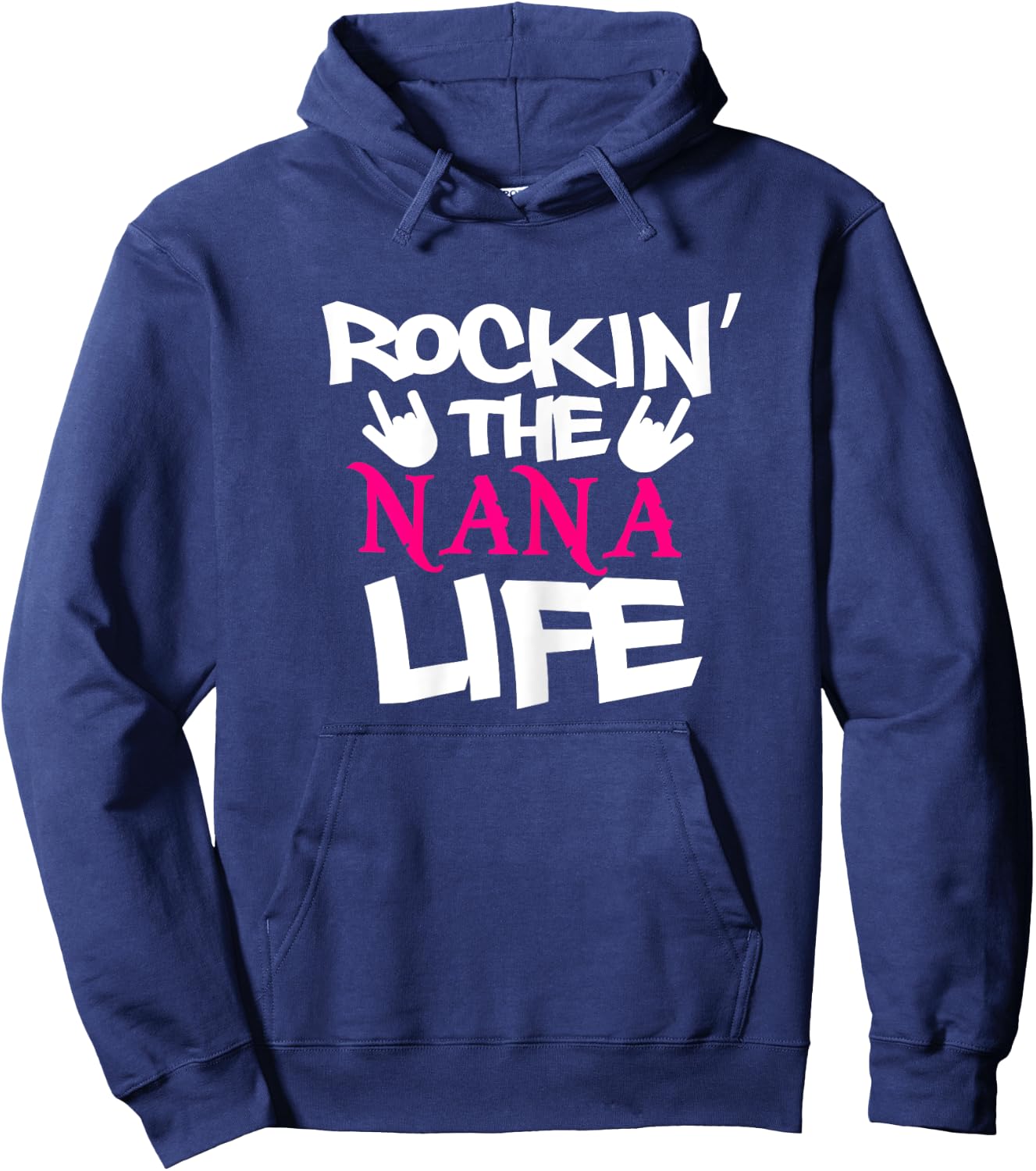 Rockin' The NANA Life Funny Rocking Grandma Sign Hoodie - Hoodie | Navy