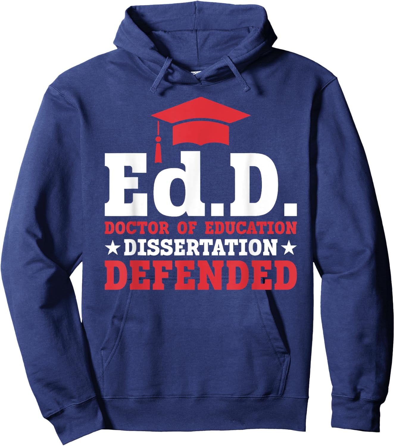 EdD Doctor of Education Dissertation Defended EdD Graduation Hoodie - Hoodie | Navy