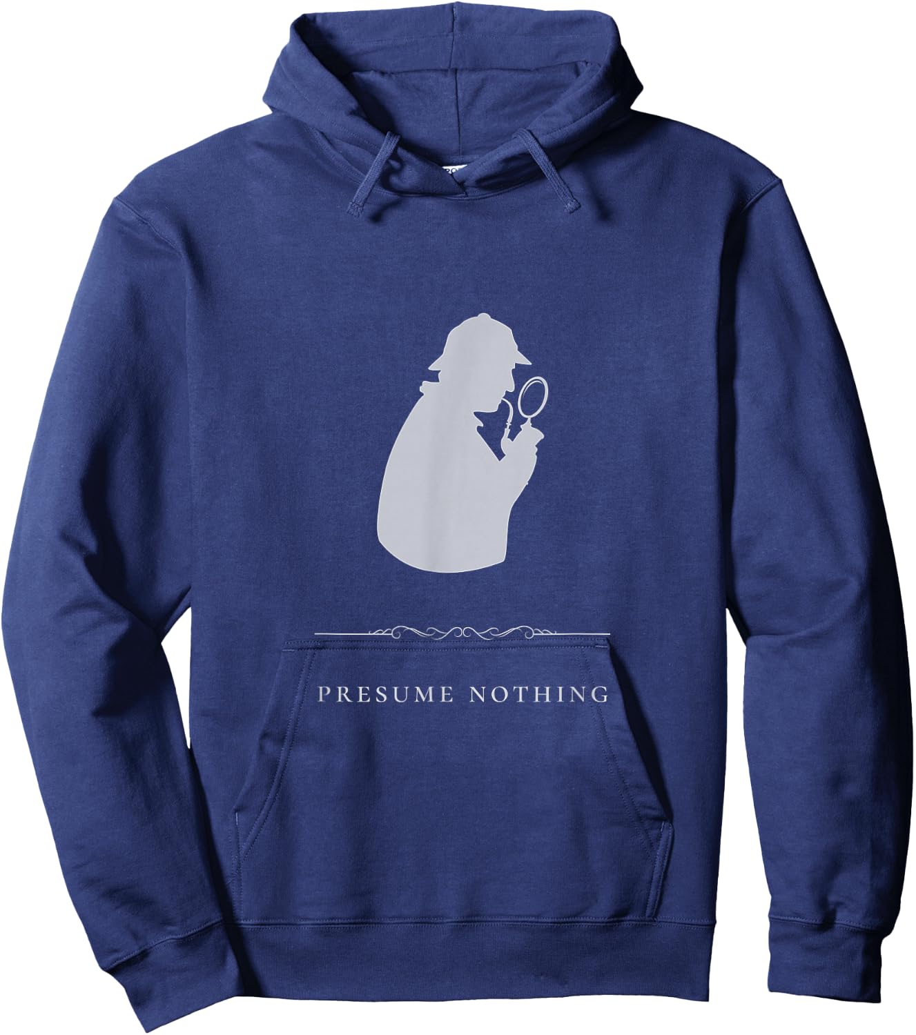 Sherlock Holmes Presume Nothing Quote Hoodie - Hoodie | Navy