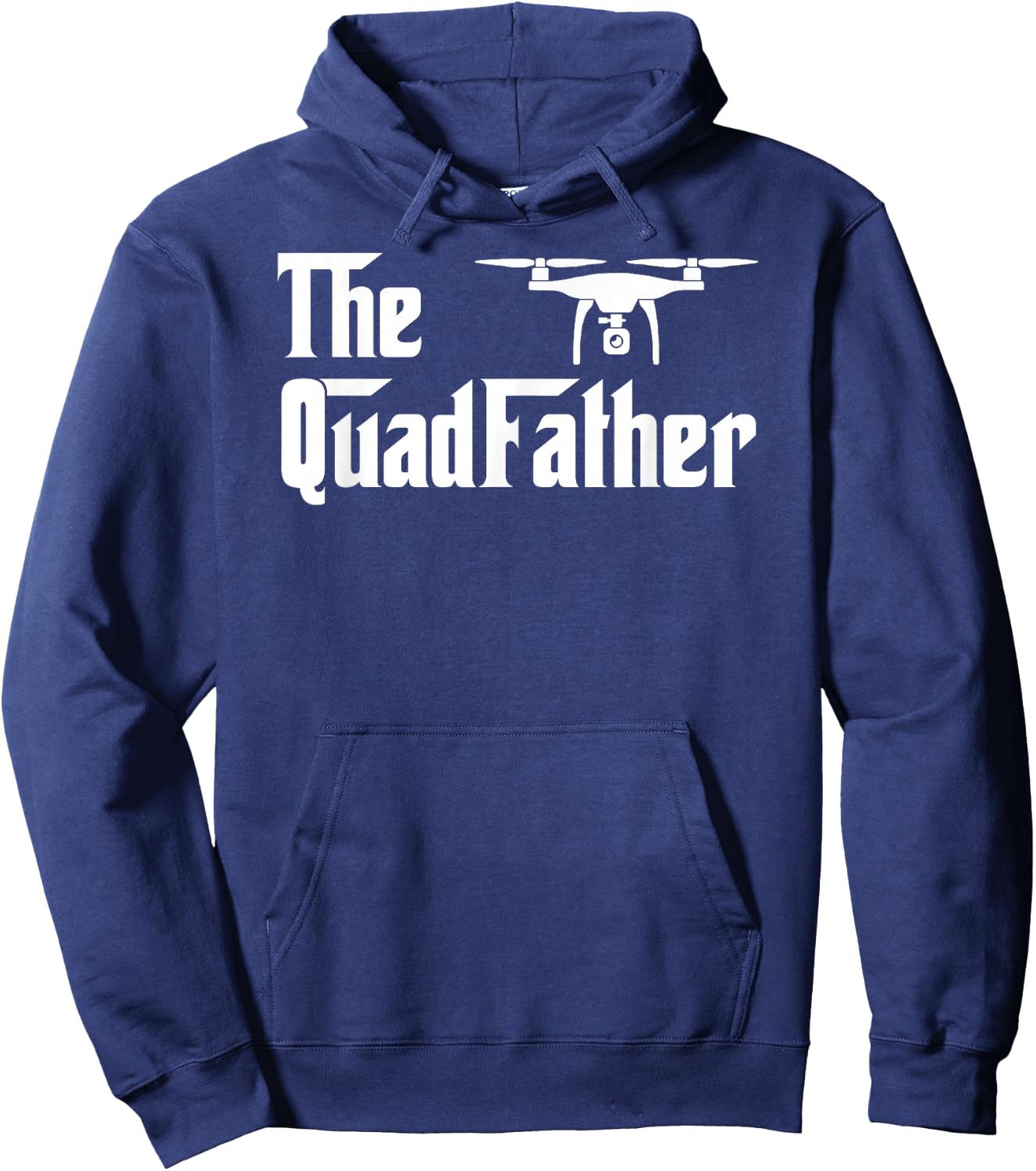 Quadcopter The Quad Father Drone Lover FPV Hoodie - Hoodie | Navy