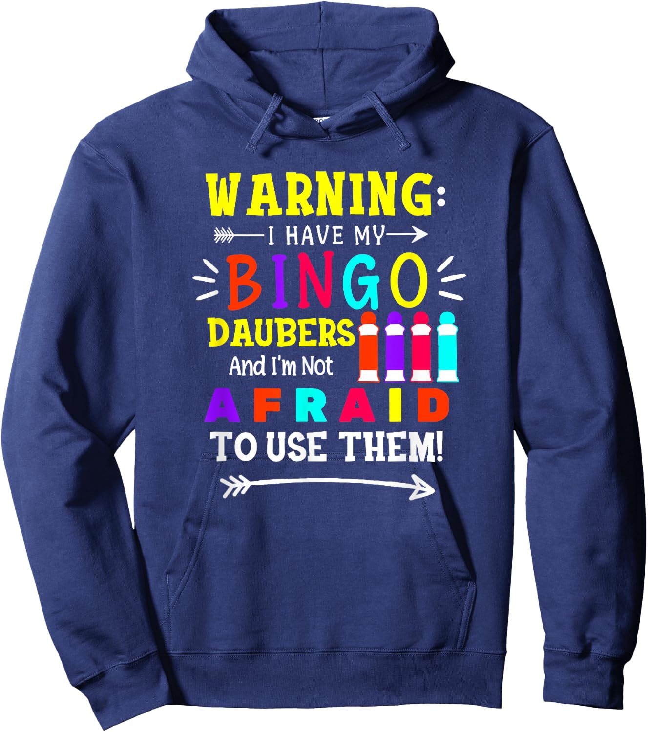 Warning I Have My Bingo Daubers and Not Afraid To Use Them Hoodie - Hoodie | Navy