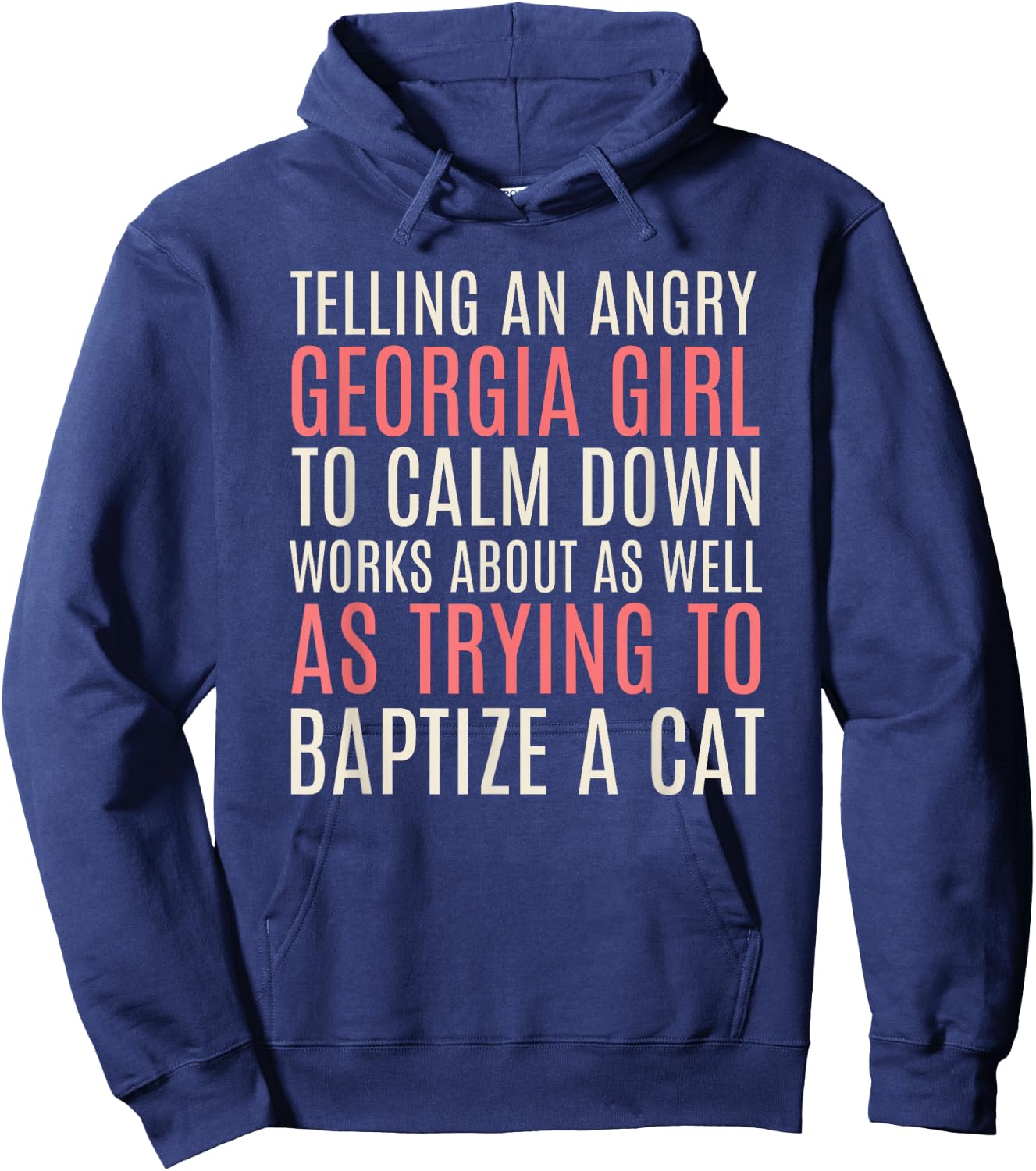Telling an Angry Georgia Girl to Calm Down Funny Hoodie - Hoodie | Navy