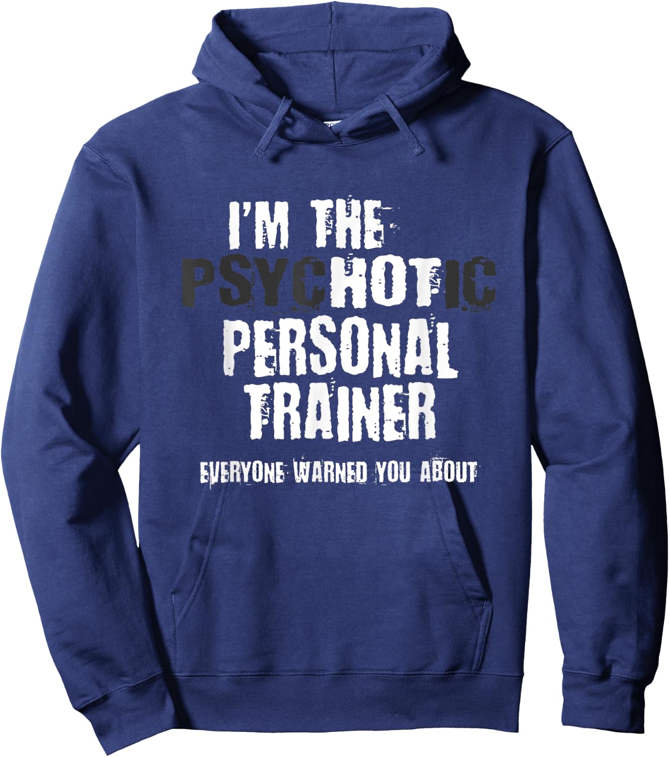 A Hot Psychotic Personal Trainer Warning You Funny Gift Gym Hoodie - Hoodie | Navy