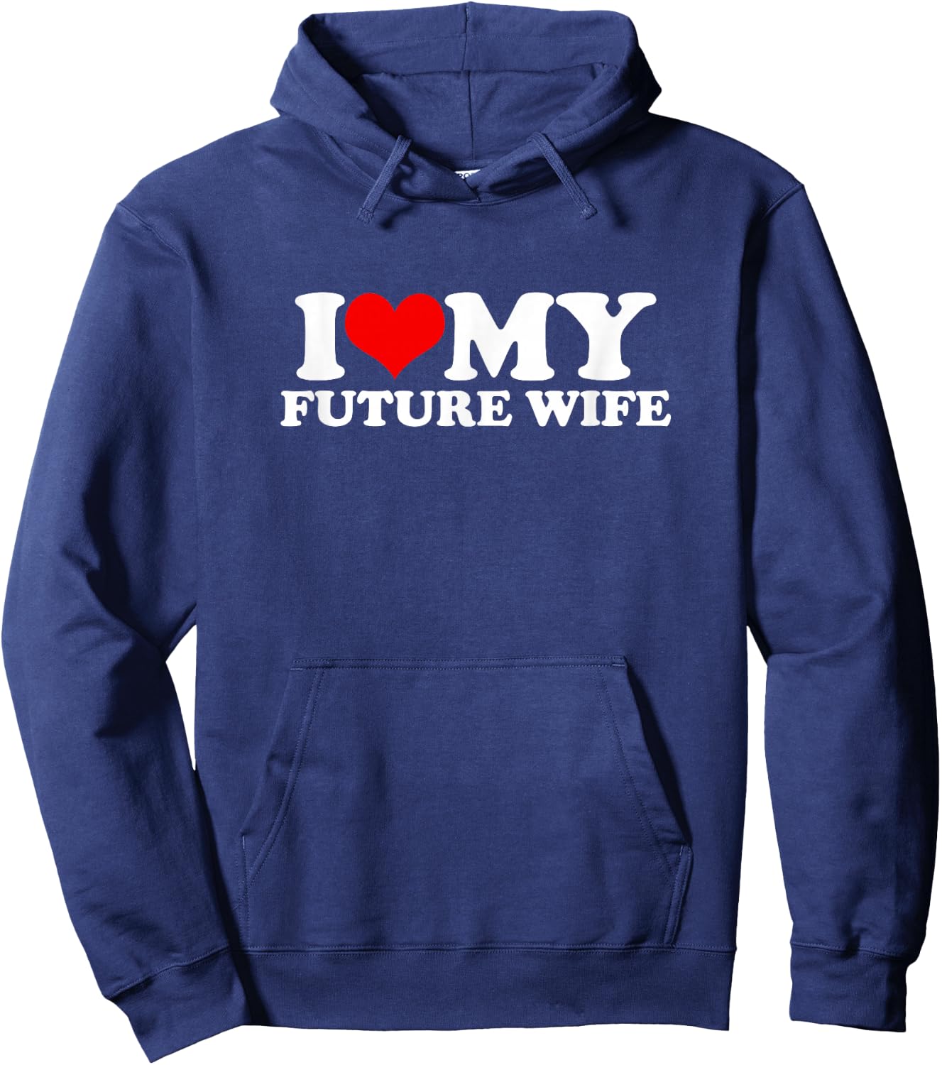 I Love My Future Wife Hoodie - Hoodie | Navy