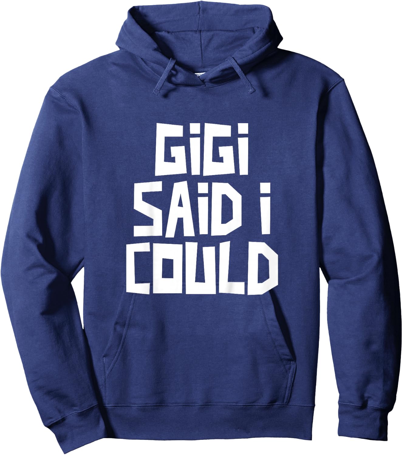 Gigi Said I Could Funny Grandchild Grandson Granddaughter Hoodie - Hoodie | Navy