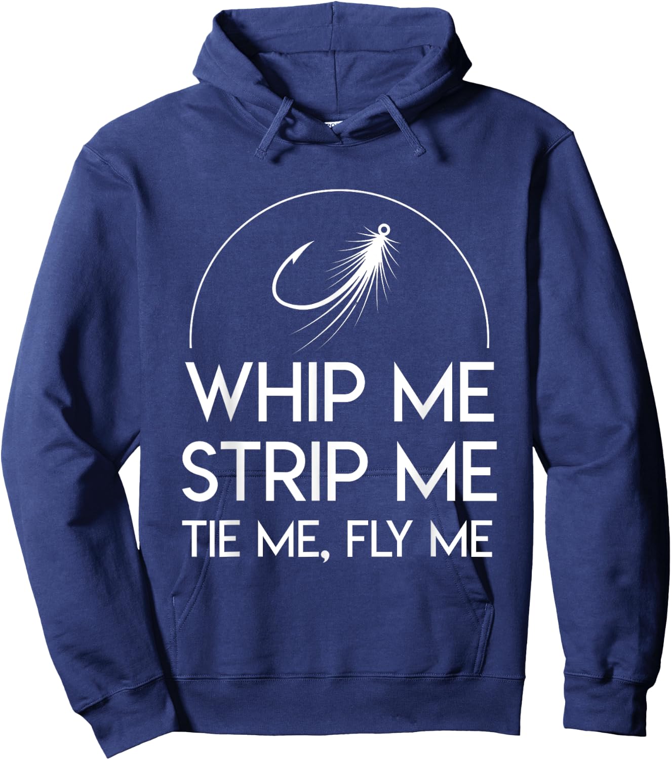 Whip Me Strip Me Tie Me Fly Me Awesome Fly Fishing Shirt Hoodie - Hoodie | Navy