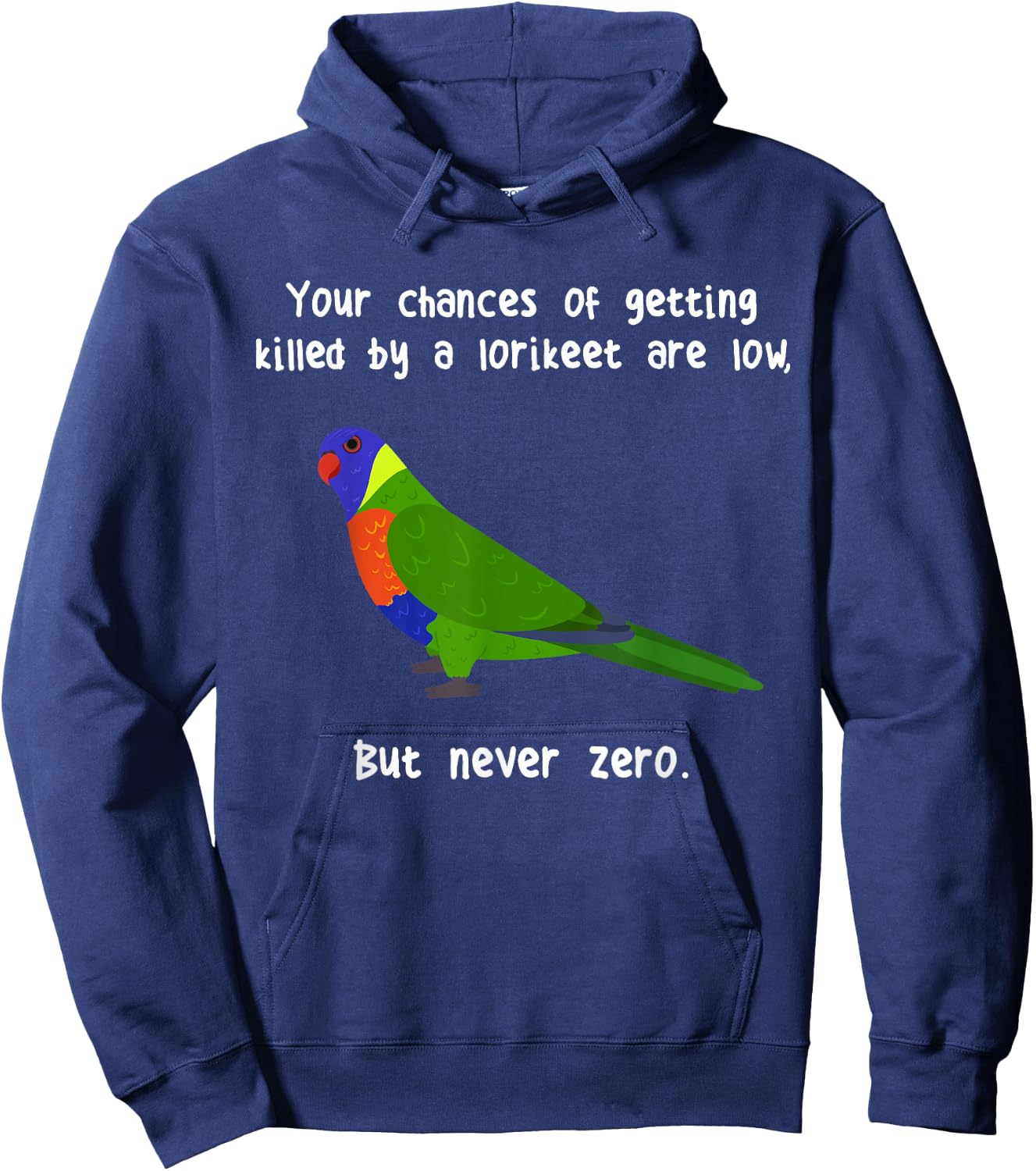 Rainbow Lorikeet Never Zero, Funny Cute Pet Lory Parrot Bird Hoodie - Hoodie | Navy