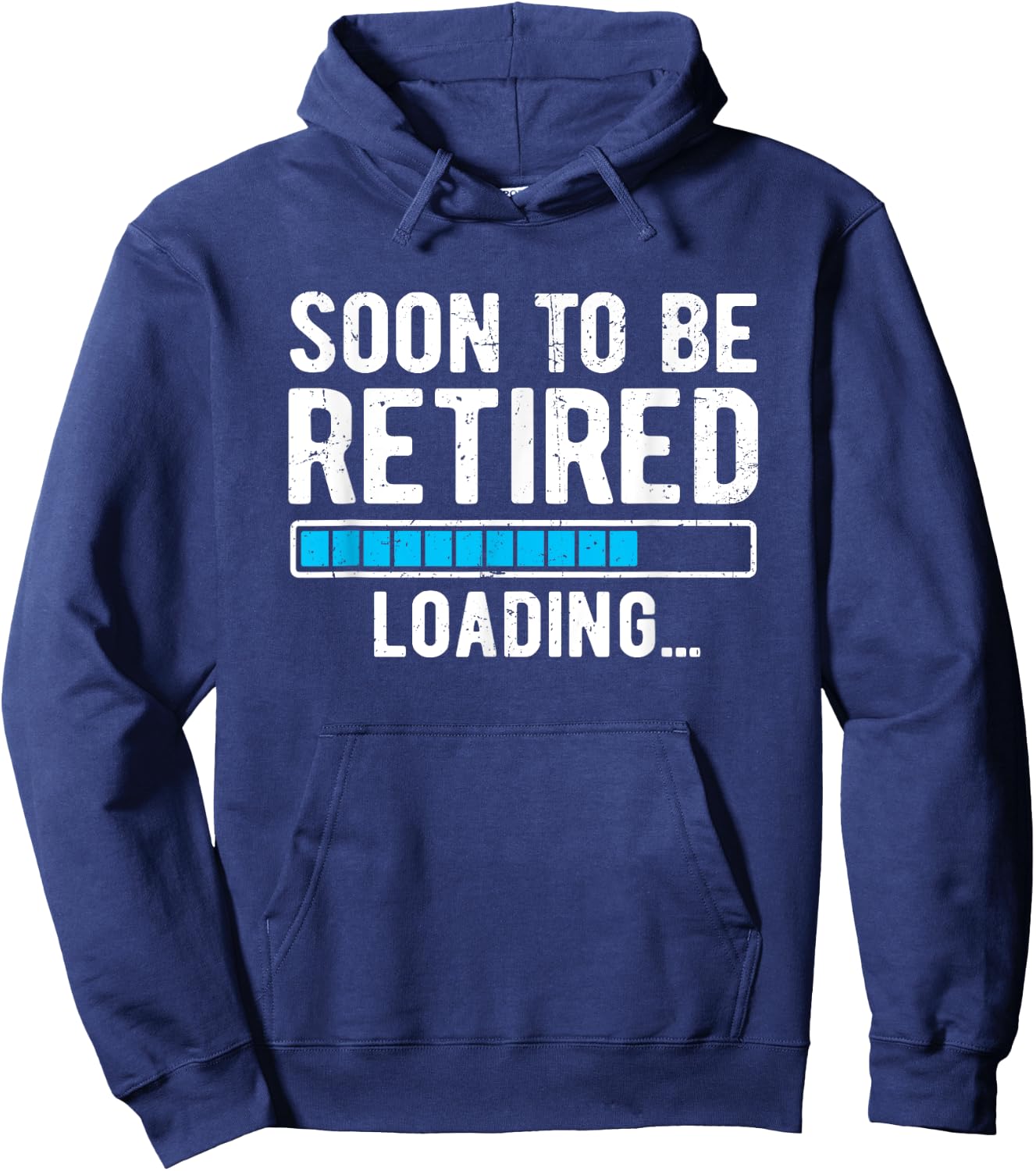 Soon To Be Retired Loading Retiring Soon Funny Retirement Hoodie - Hoodie | Navy