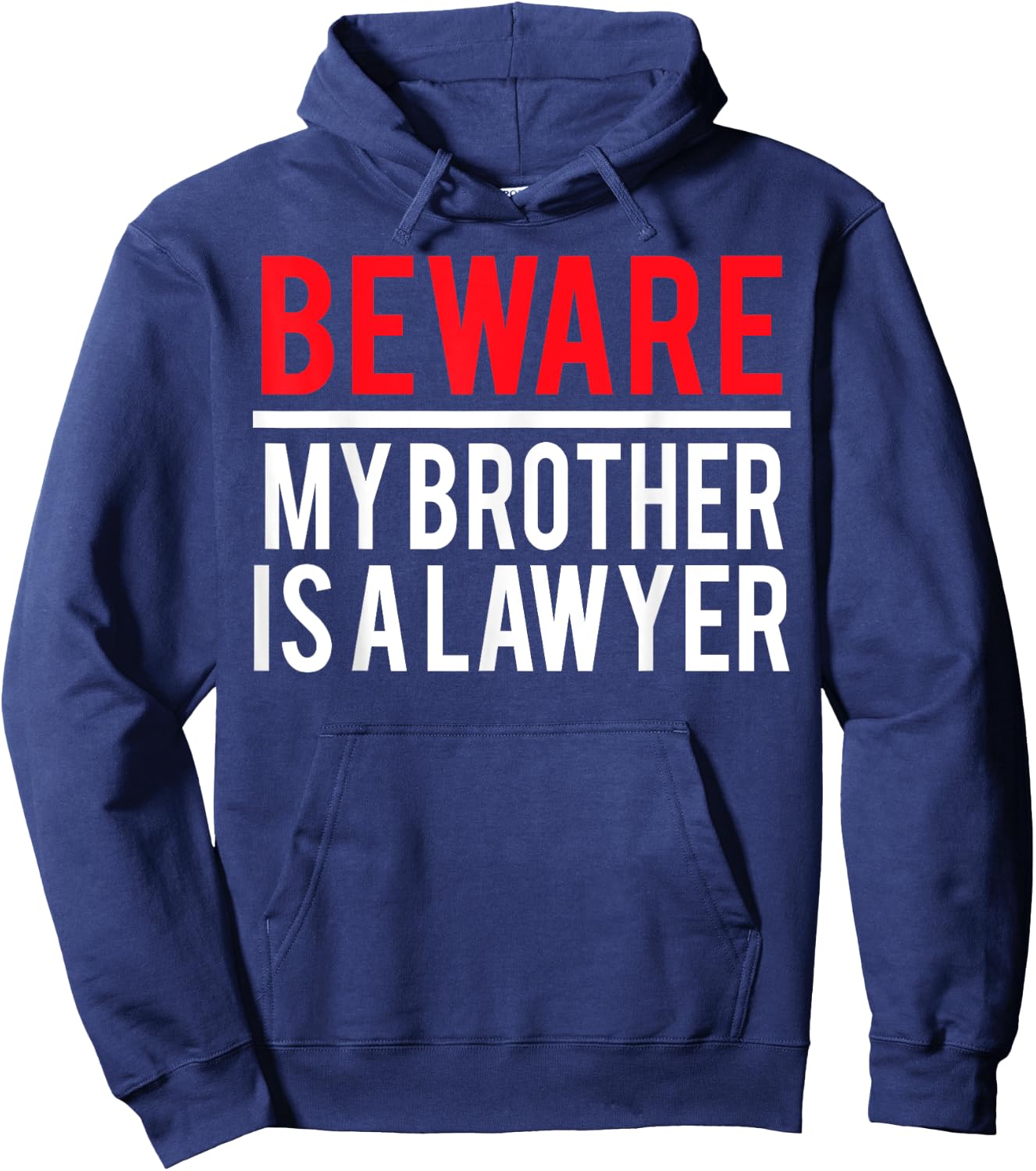 Beware My Brother Is A Lawyer Funny Attorney Hoodie - Hoodie | Navy