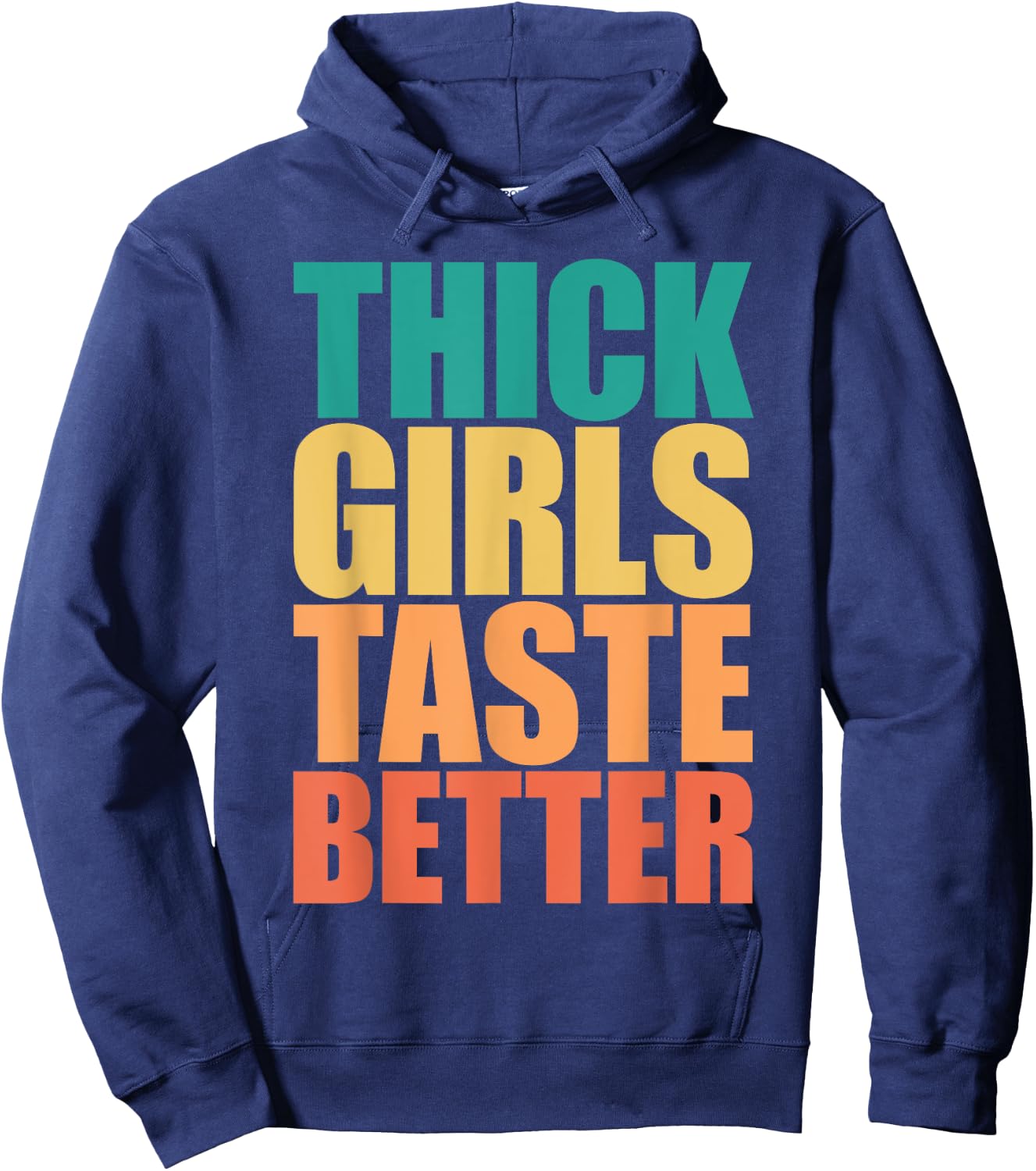 Thick Girls Taste Better Shirt Thick Girls Taste Better Hoodie - Hoodie | Navy