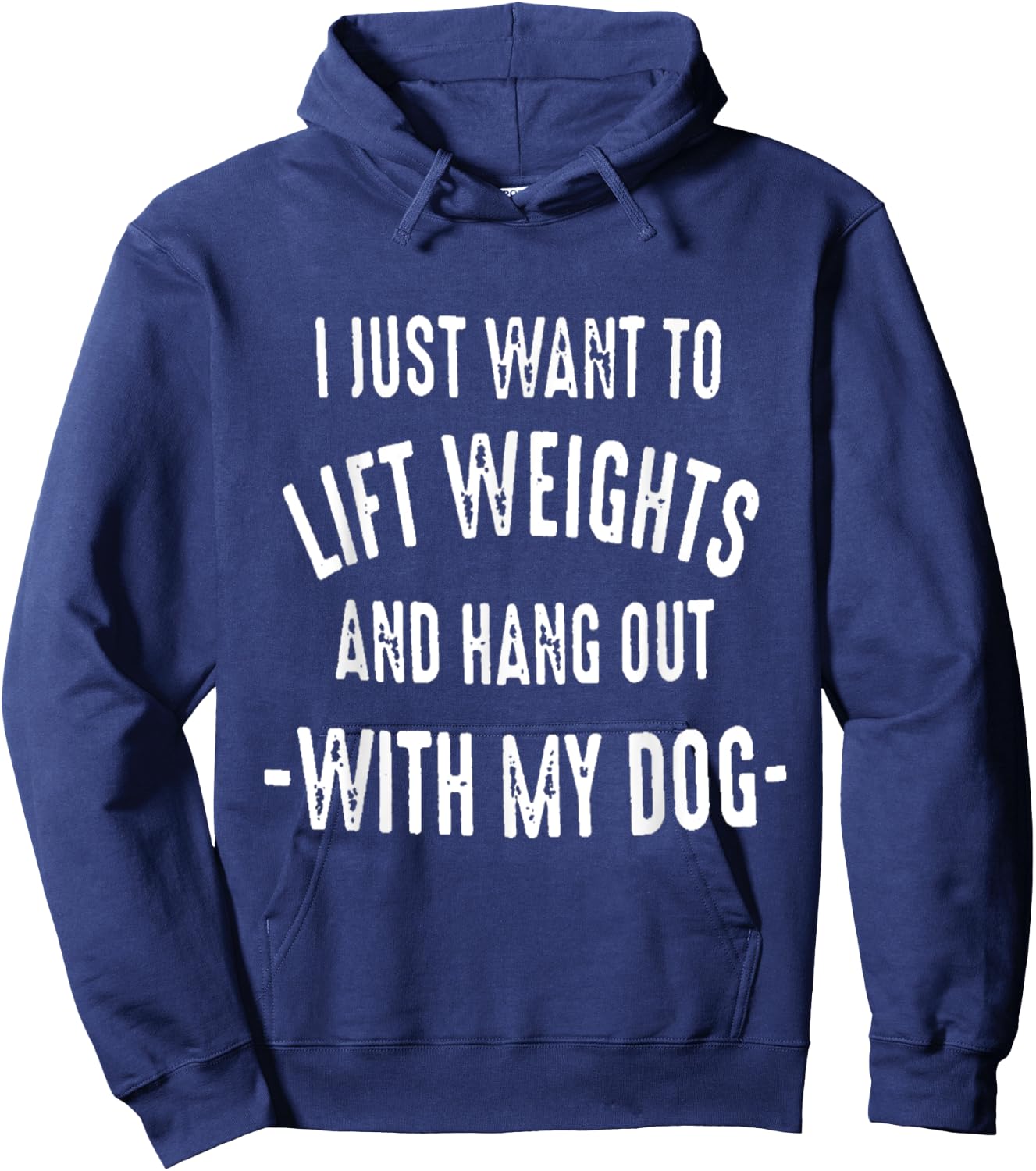 I JUST WANT TO LIFT WEIGHTS AND HANG OUT WITH MY DOG Women Hoodie - Hoodie | Navy