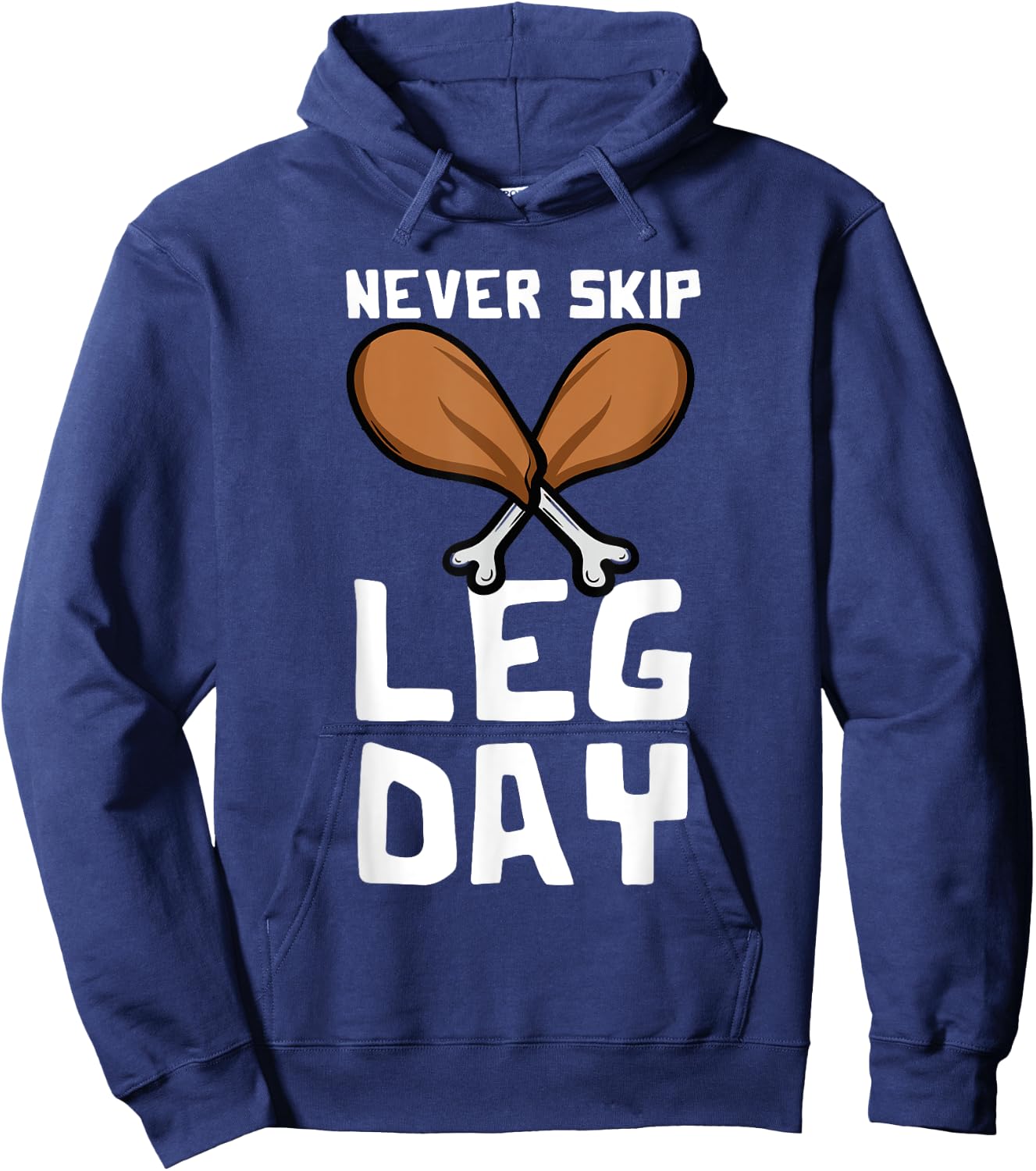 Never Skip Leg Day Turkey Thanksgiving Gym Fitness Hoodie - Hoodie | Navy